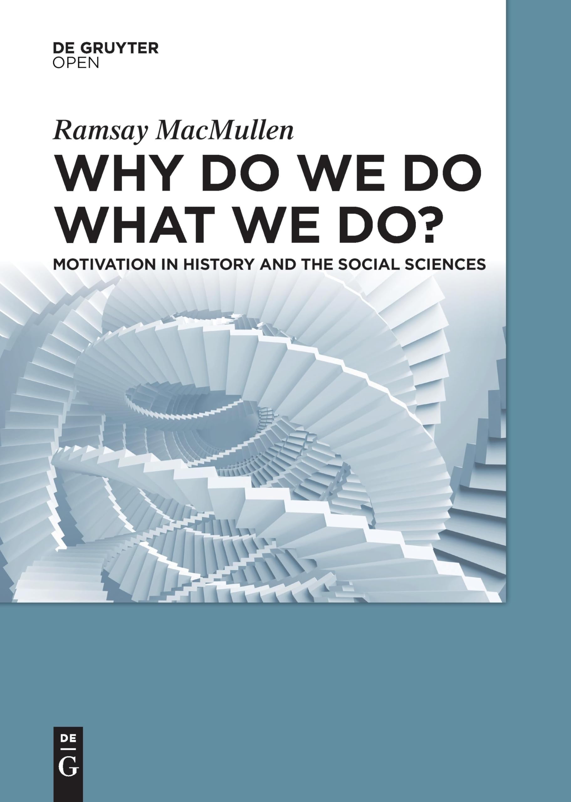 Buy Why Do We Do What We Do?: Motivation in History and the Social Sciences — BookShops.in