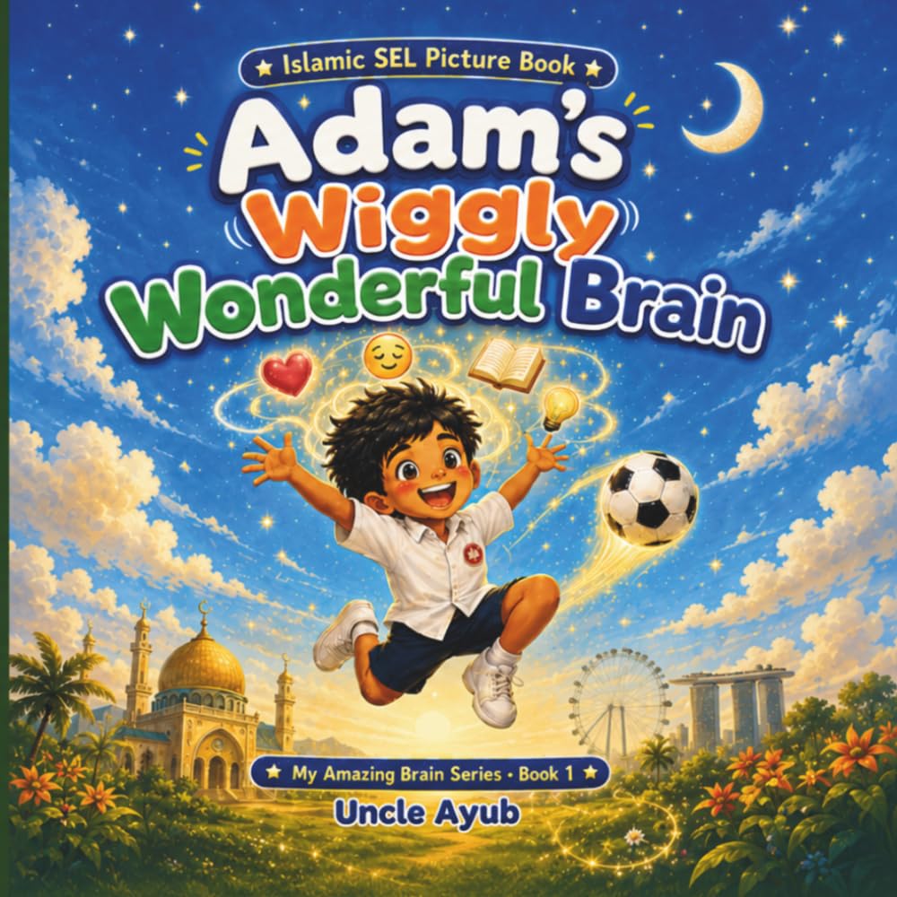 Adam's Wiggly, Wonderful Brain: An Islamic Picture Book About ADHD, Curiosity and the Power of a Fizzy Brain (My Amazing Brain)