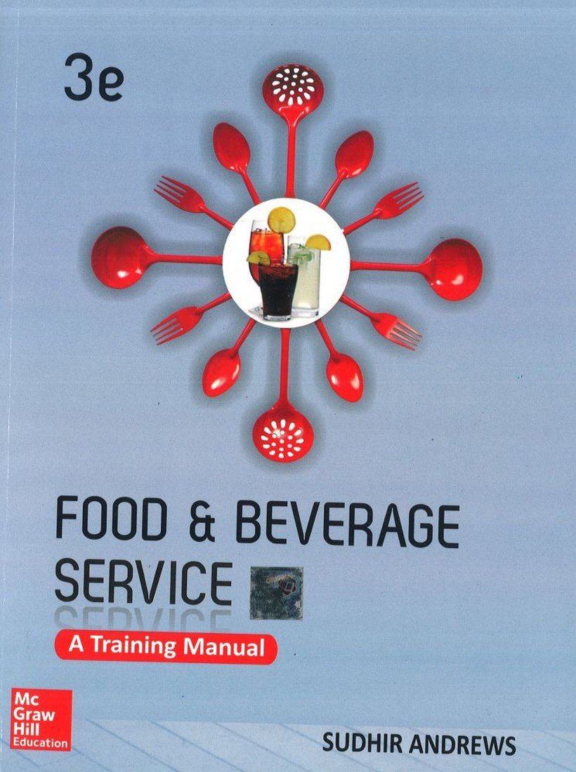 FOOD AND BEVERAGE SERVICES: A TRAINING MANUAL, 3RD EDN FOOD AND BEVERAGE SERVICES: A TRAINING MANUAL, 3RD EDN
