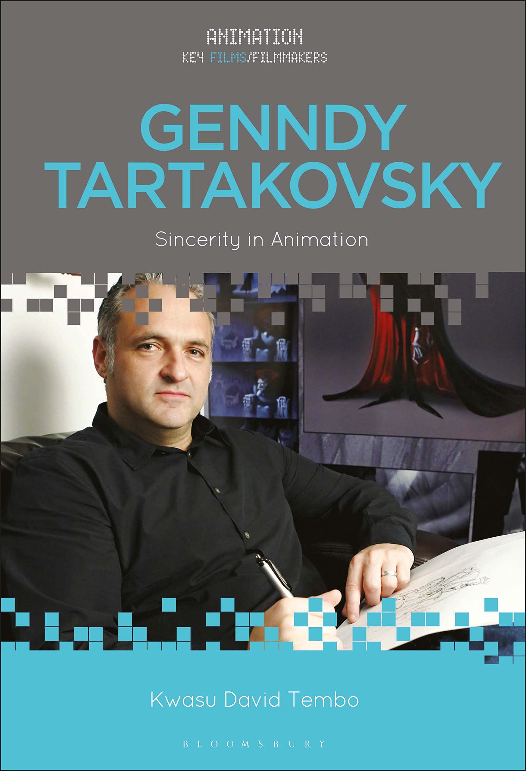 Genndy Tartakovsky: Sincerity in Animation (Animation: Key Films/Filmmakers)