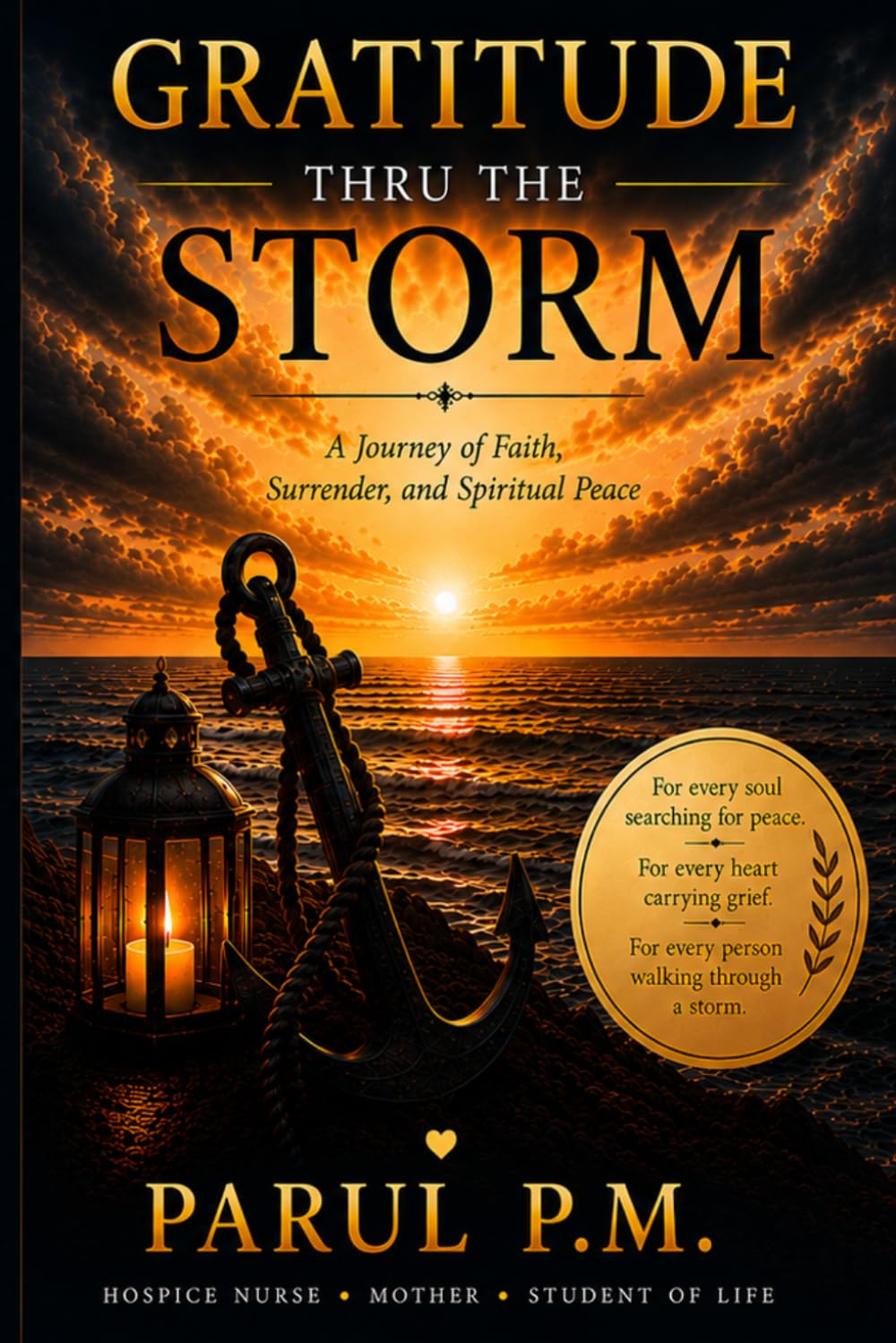 Gratitude Thru The Storm: A Journey of Faith, Surrender, and Spiritual Peace