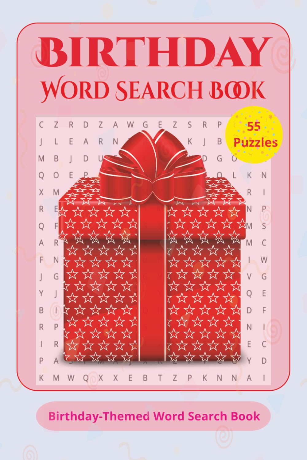 Birthday Word Search Puzzle Book: Celebrate Every Moment with Easy-to-Enjoy Word Searches Featuring Cakes, Parties, Gifts & More