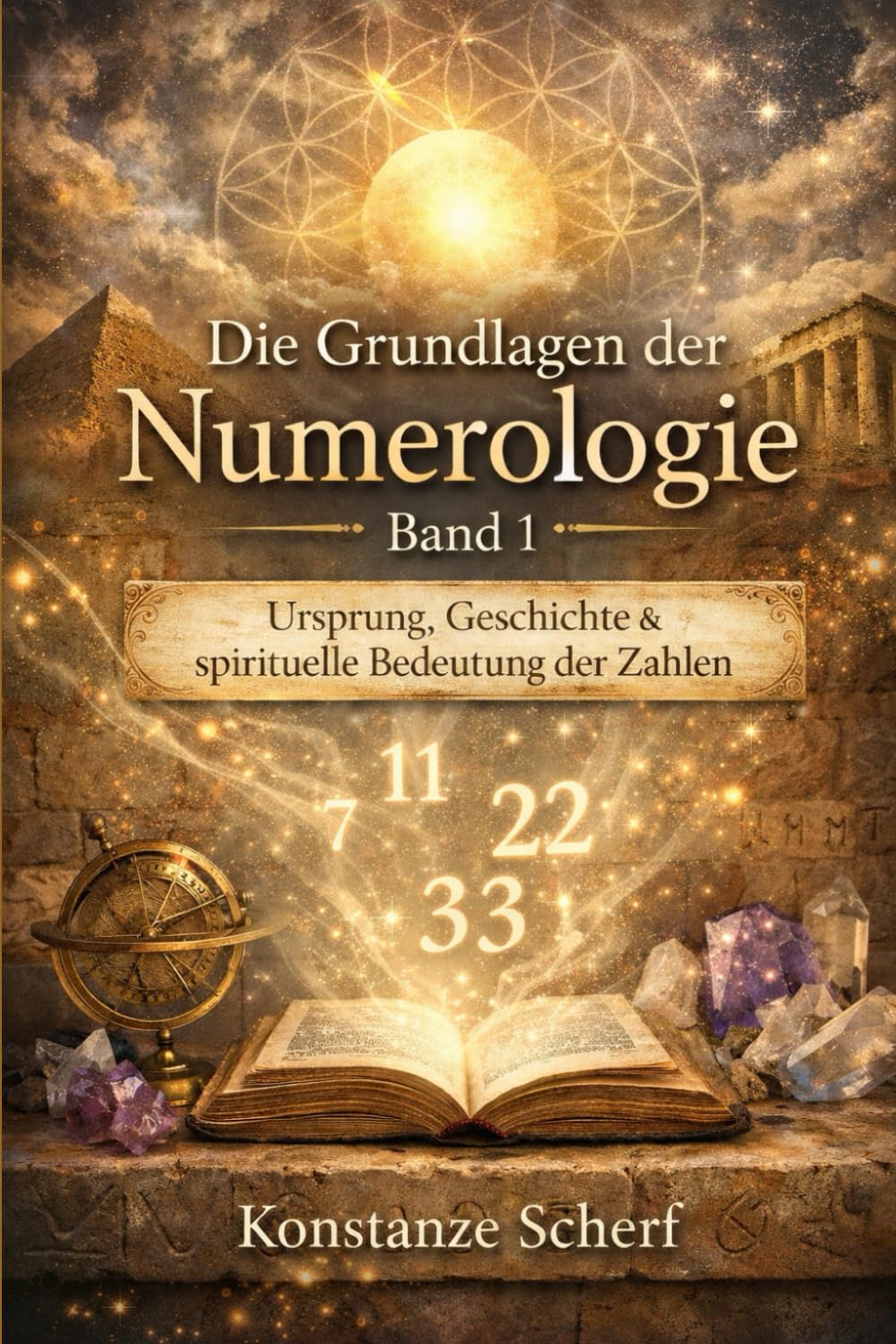 Die Grundlagen der Numerologie – Band 1: Ursprung, Geschichte & spirituelle Bedeutung der Zahlen