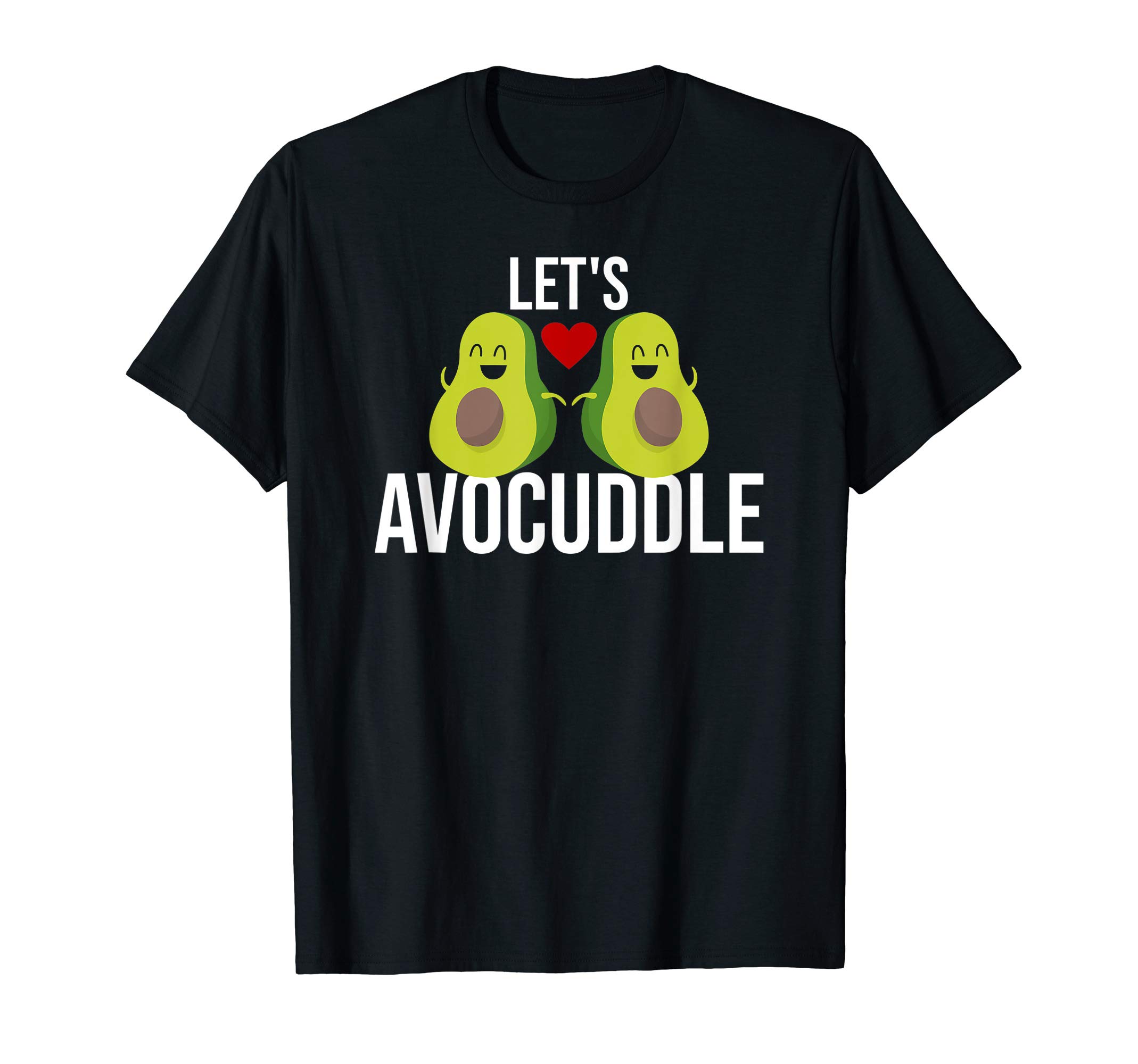 Funny Avocado Puns Let's Avocuddle Food GiftsLet's Avocuddle Cute & Funny Avocado Pun Valentine's Day T-Shirt