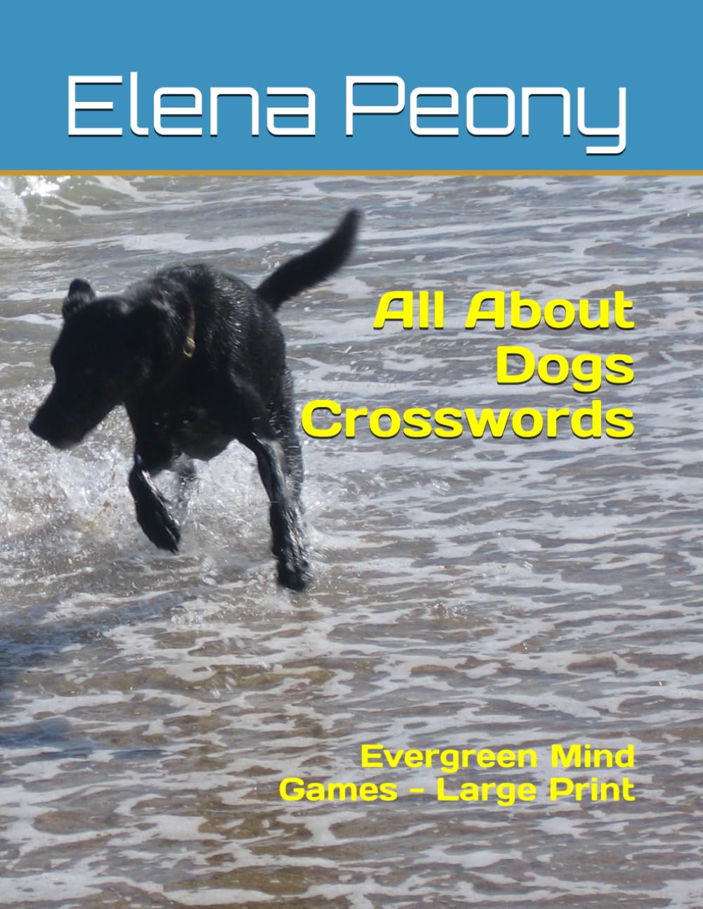 All About Dogs Crosswords: Evergreen Mind Games - Large Print (Evergreen Mind Games Collection)
