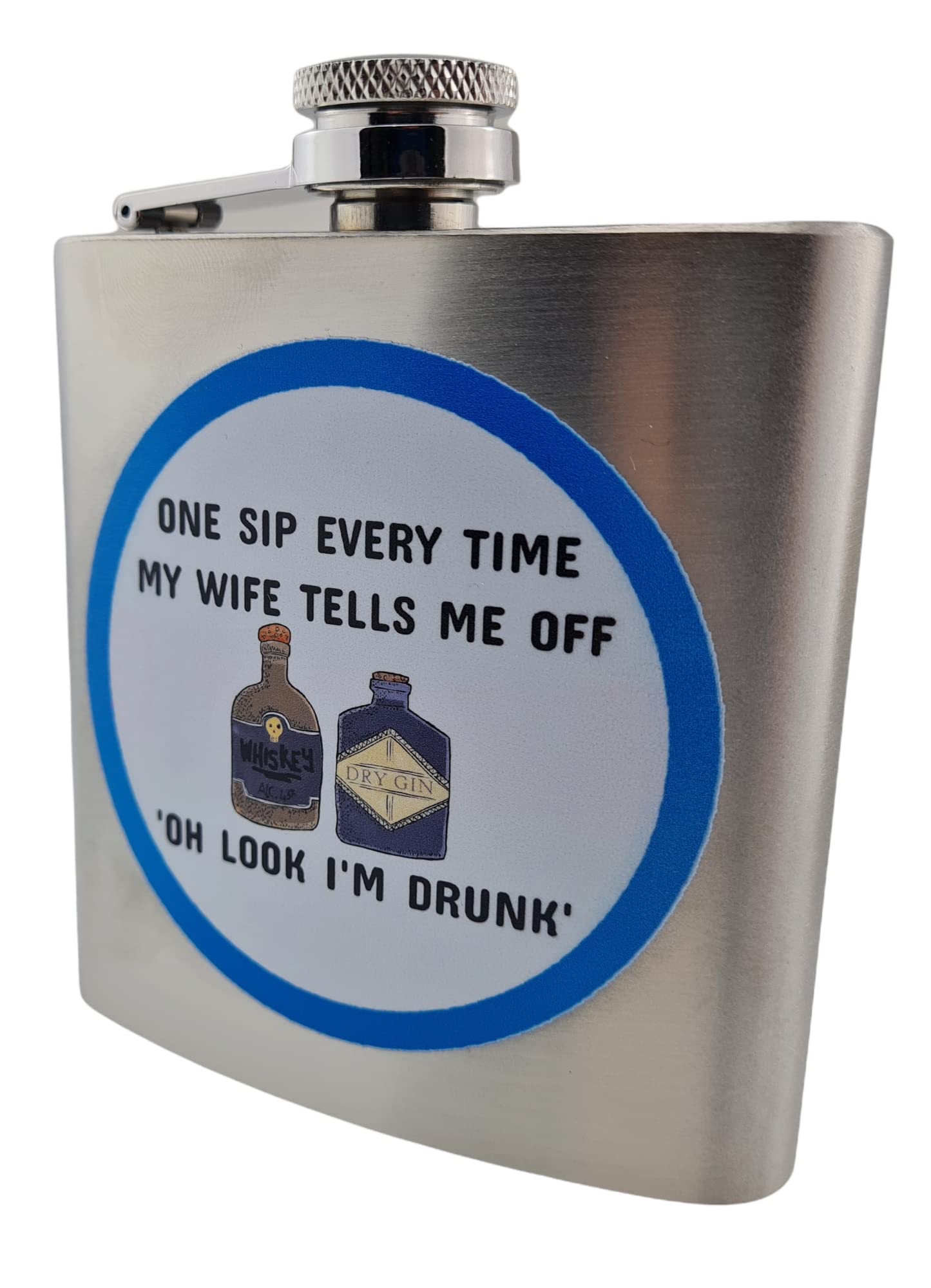 One Sip Every Time The Wife Tells Me Off Funny 6oz Hip Flask (uv219-hip-onesip)