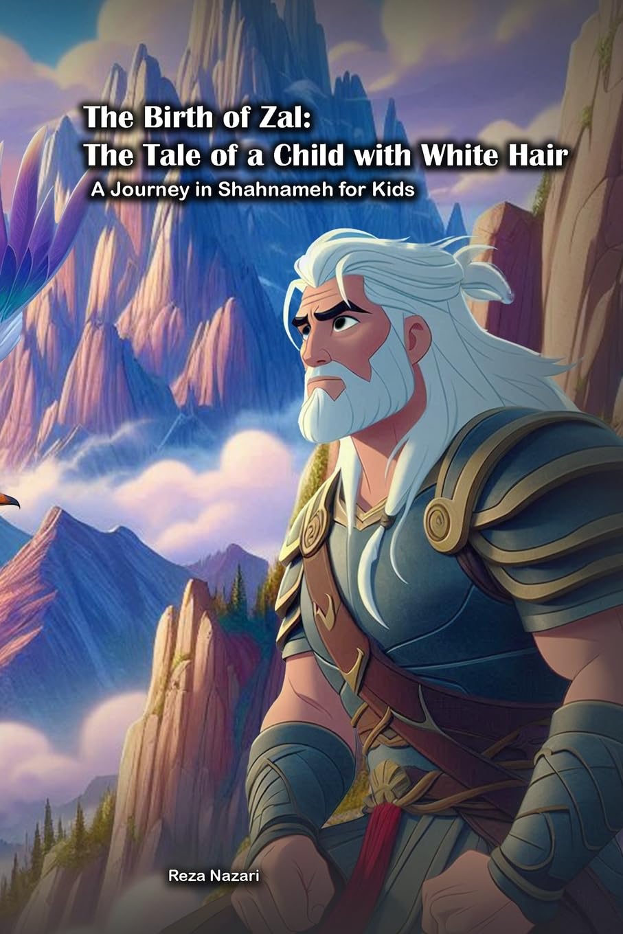 The Birth of Zal - The Tale of a Child with White Hair: A Journey in Shahnameh for Kids