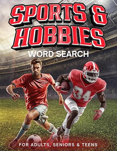 Sports &amp; Hobbies Word Search Large Print: Explore 1500+ Activities and Sports-Themed Words while Learning Interesting Facts about Them – Fun and ... Word Search Book for Adults, Teens &amp; Seniors