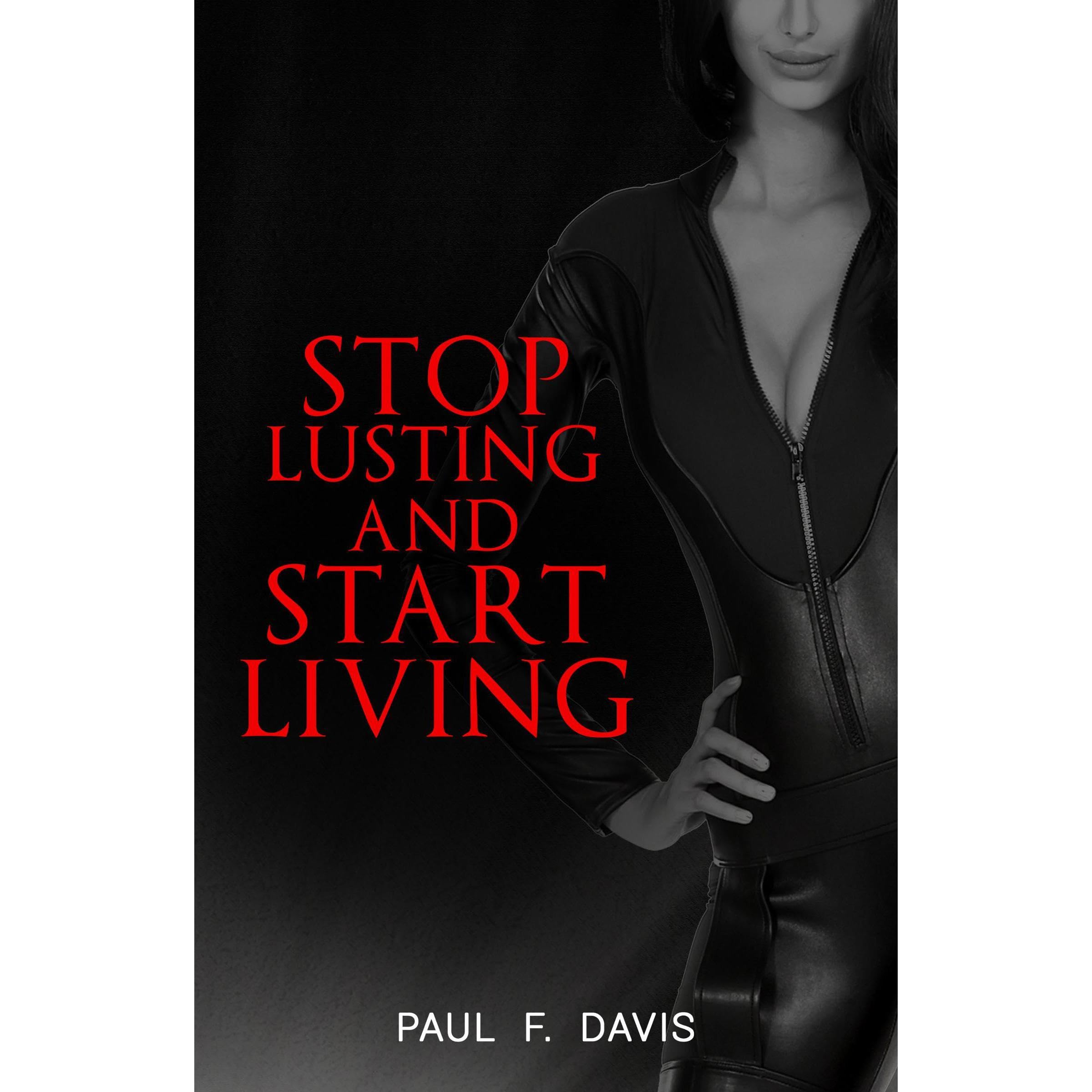 Stop Lusting and Start Living