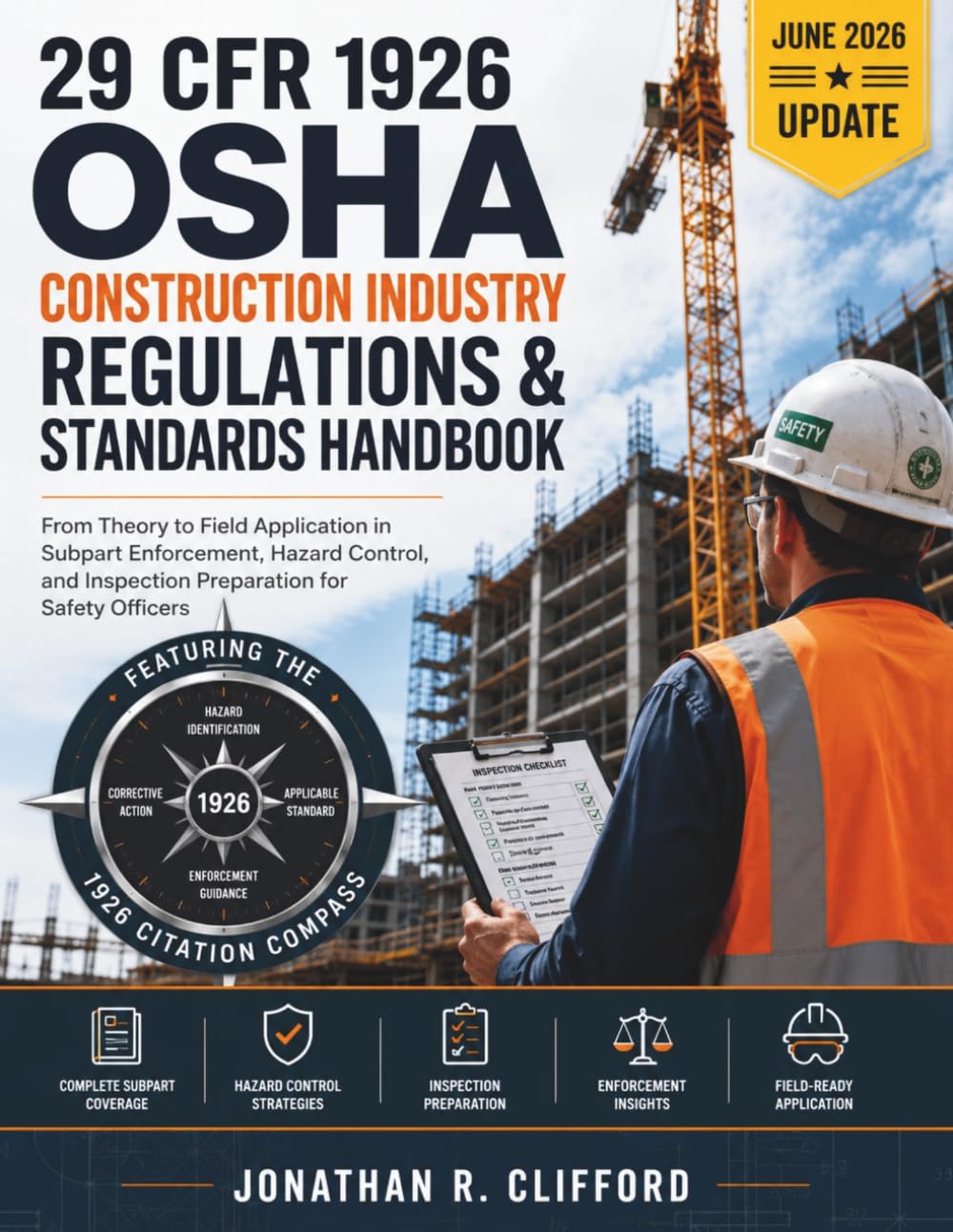 29 CFR 1926 OSHA Construction Industry Regulations & Standards Handbook: From Theory to Field Application in Subpart Enforcement, Hazard Control, and Inspection Preparation for Safety Officers