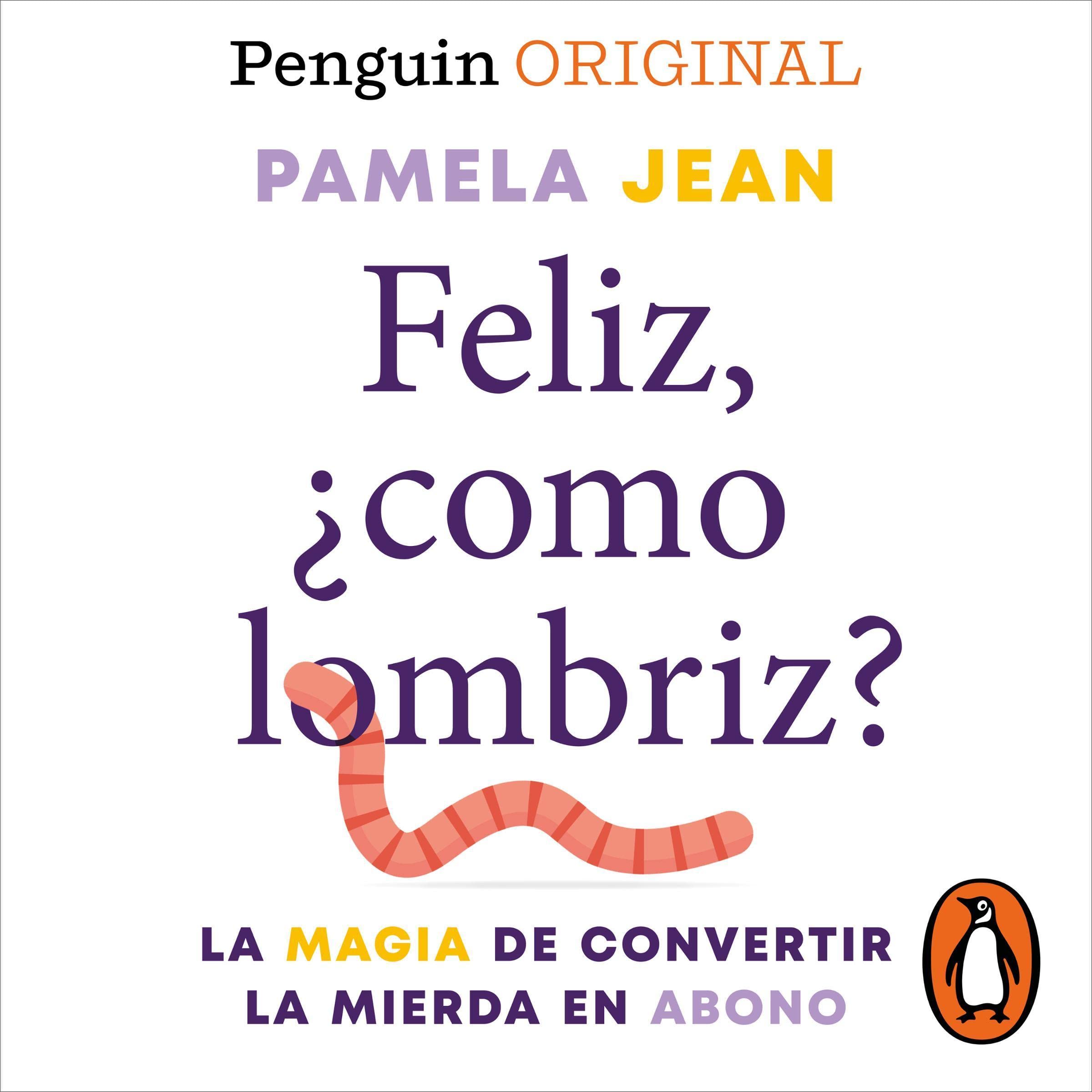 Feliz, ¿como lombriz? (Penguin Originals)