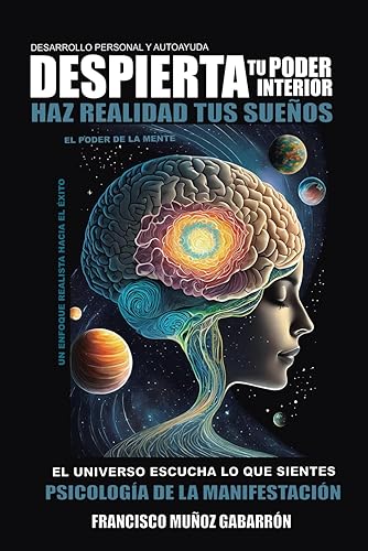 Desarrollo Personal y Autoayuda - DESPIERTA TU PODER INTERIOR - Inteligencia Emocional.: LEY DE LA ATRACCIÓN - HAZ REALIDAD TUS SUEÑOS - PSICOLOGÍA ... Gratitud y Manifestación)) (Spanish Edition)