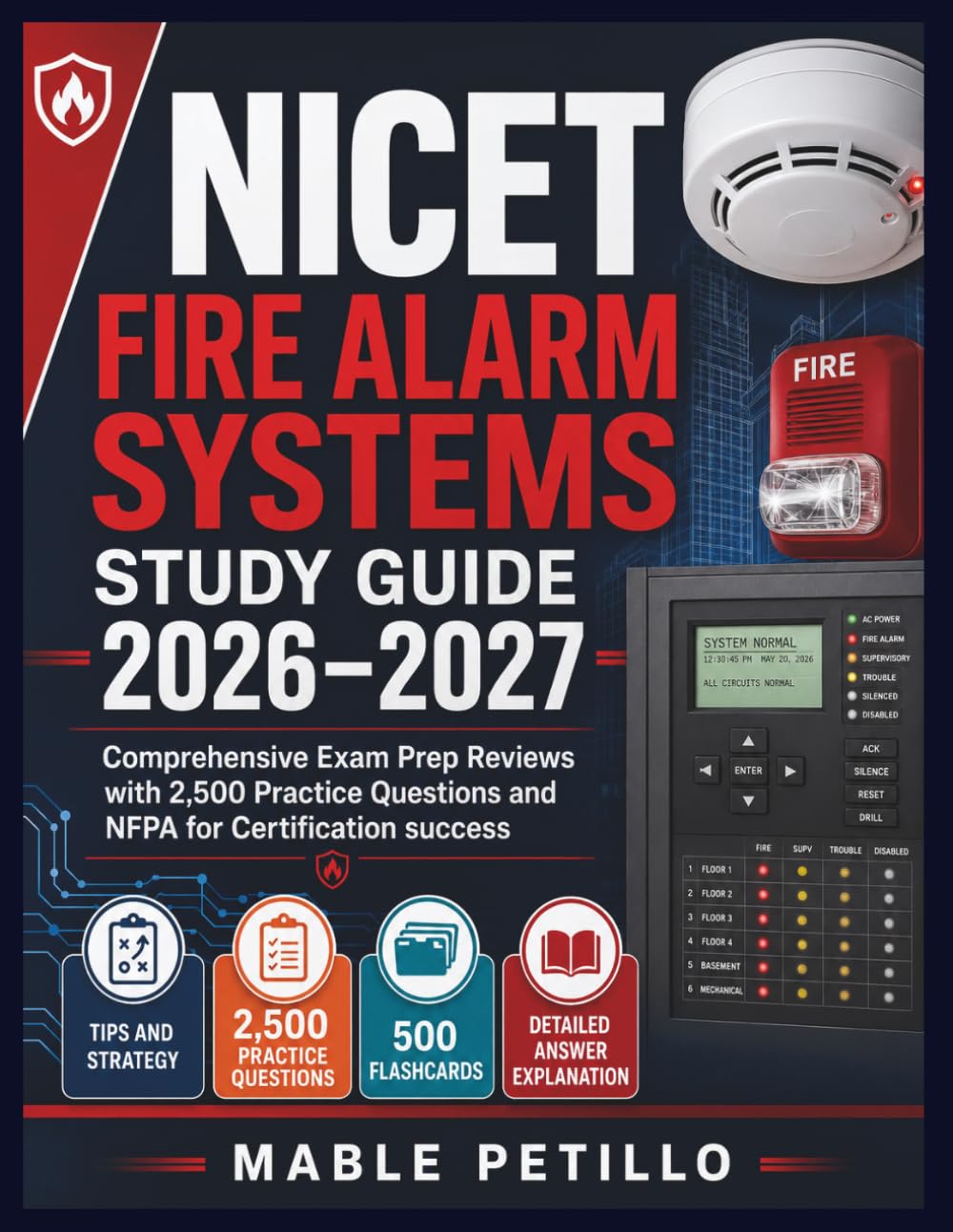 NICET Fire Alarm Systems Study Guide 2026–2027: Comprehensive Exam Prep Reviews with 2,500 Practice Questions and NFPA for Certification success