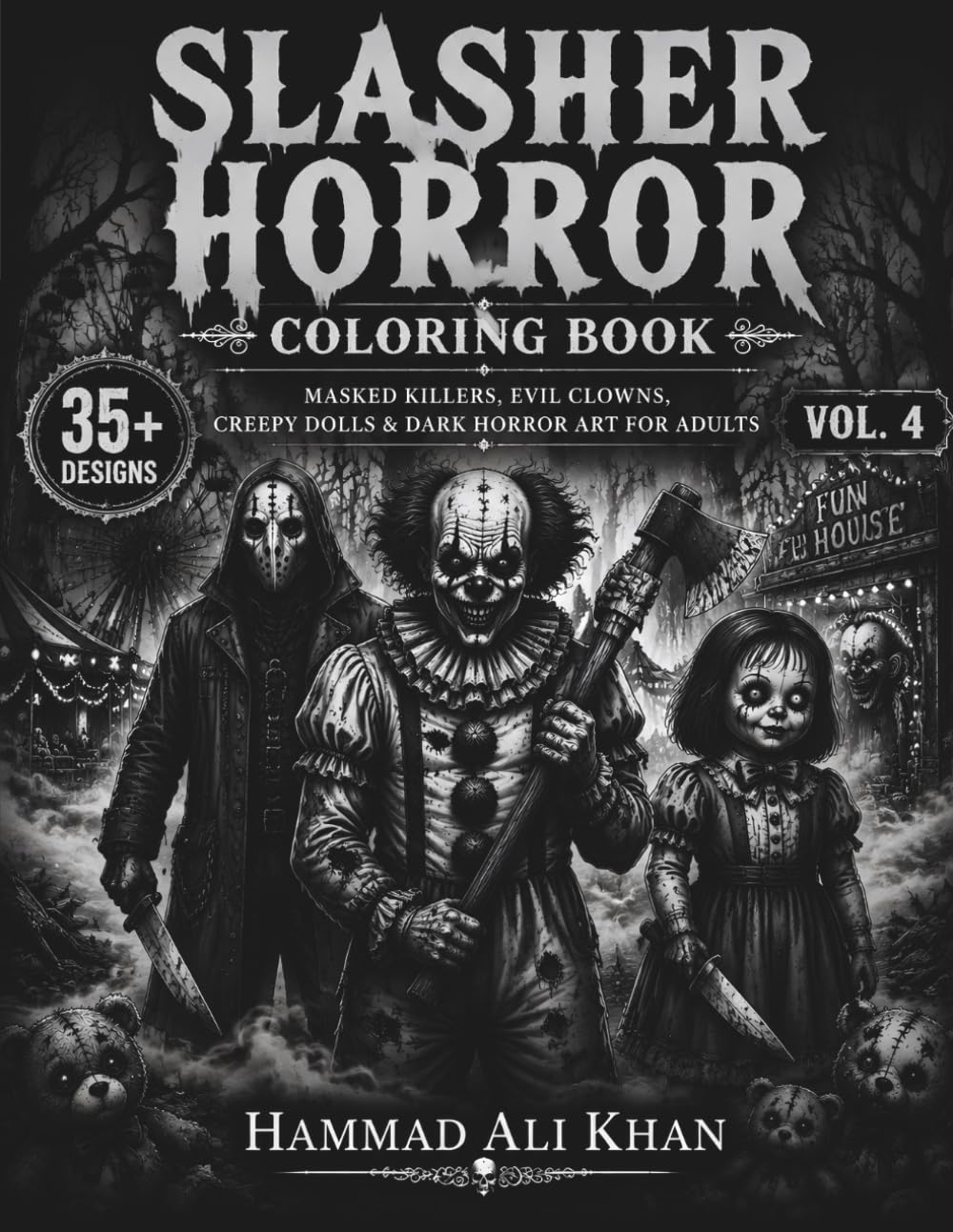 Slasher Horror Coloring Book: 35+ Masked Killers, Evil Clowns, Creepy Dolls & Dark Horror Art for Adults | Vol. 4 (Dark Legends Horror & Fantasy Coloring Collection)