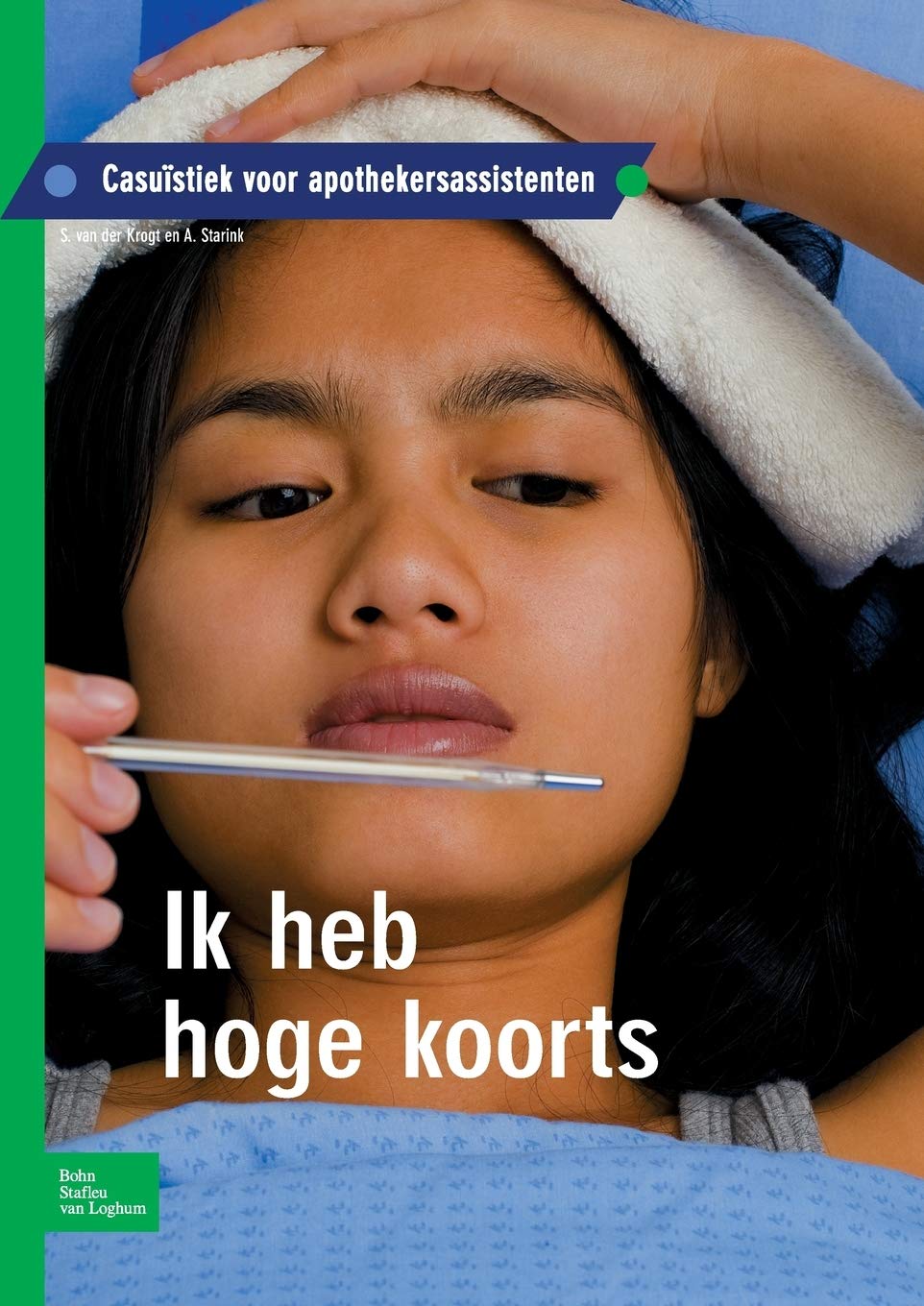 Ik heb hoge koorts: Casuïstiek voor apothekersassistenten