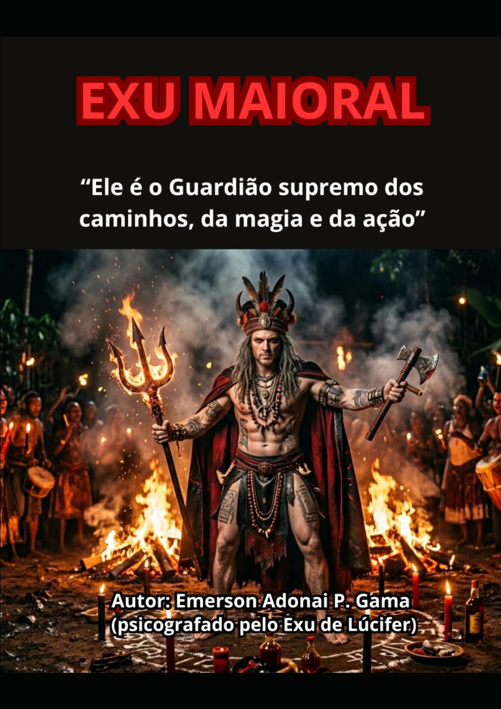 EXU MAIORAL: “Ele é o Guardião supremo dos caminhos, da magia e da ação”