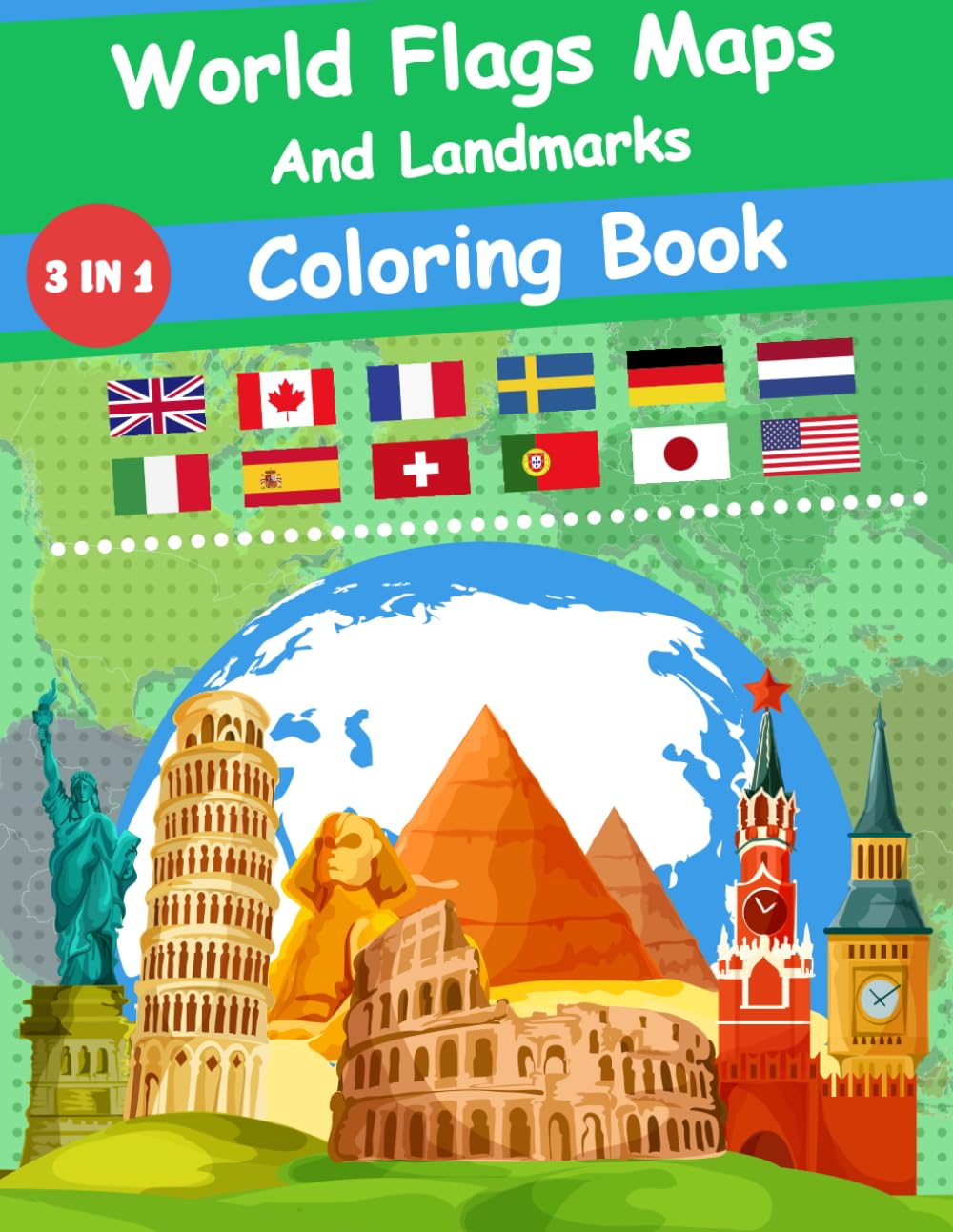 World Flags Maps And Landmarks Coloring Book: An Educational Journey Through Countries, Cultures and Geography