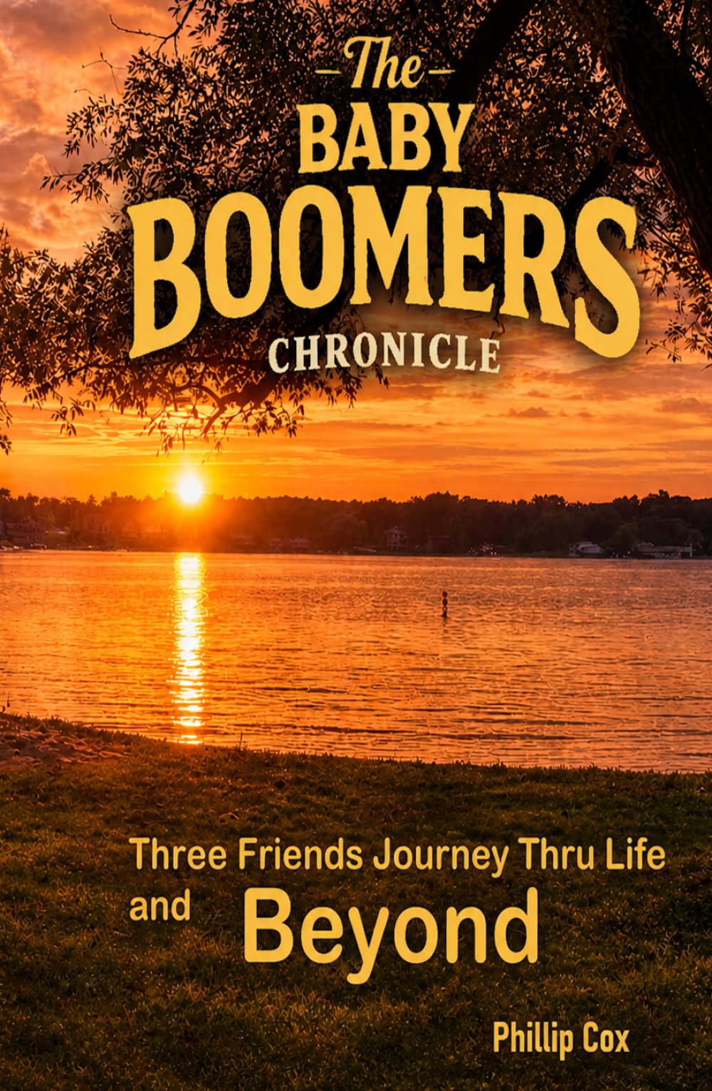 The Baby Boomers Chronicle: Three Friends Journey Through Life and Beyond: This story will stay with you and comfort you long after the final page. 5" x 8": 215 pages