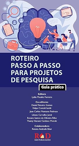 Roteiro Passo a Passo para Projetos de Pesquisa: Guia prático (Portuguese Edition)