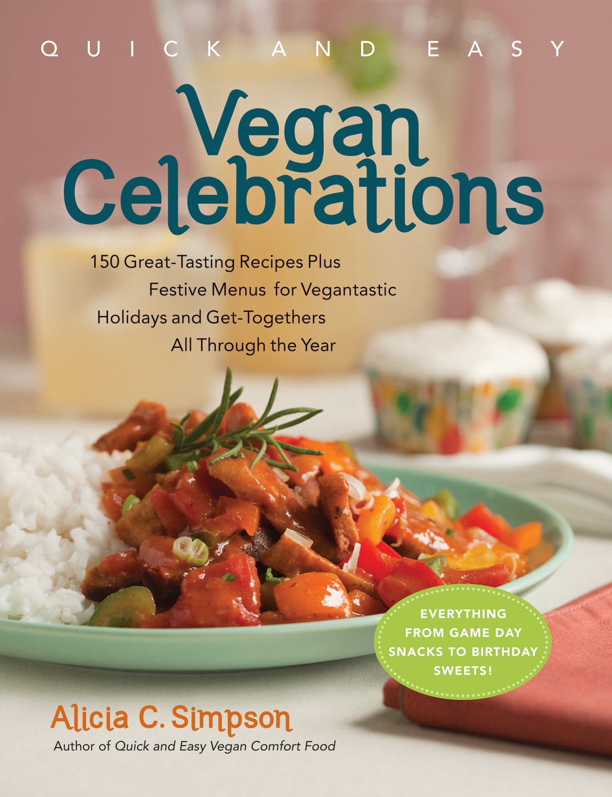 Buy Quick and Easy Vegan Celebrations: 150 Great-Tasting Recipes Plus Festive Menus for Vegantastic Holidays and Get-Togethers All Through the Year: 256 (Quick and Easy (Experiment)) — BookShops.in