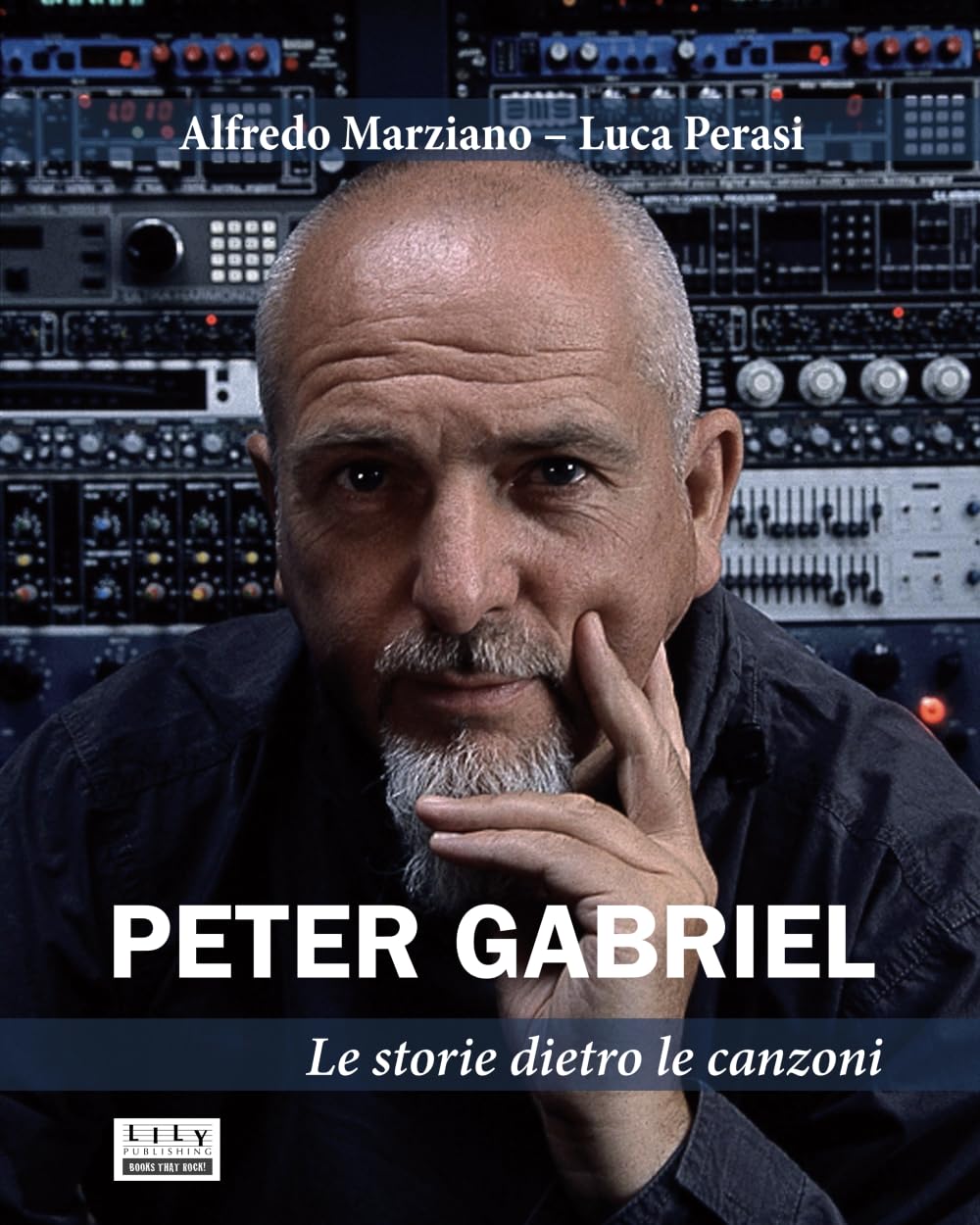 Peter Gabriel. Le storie dietro le canzoni
