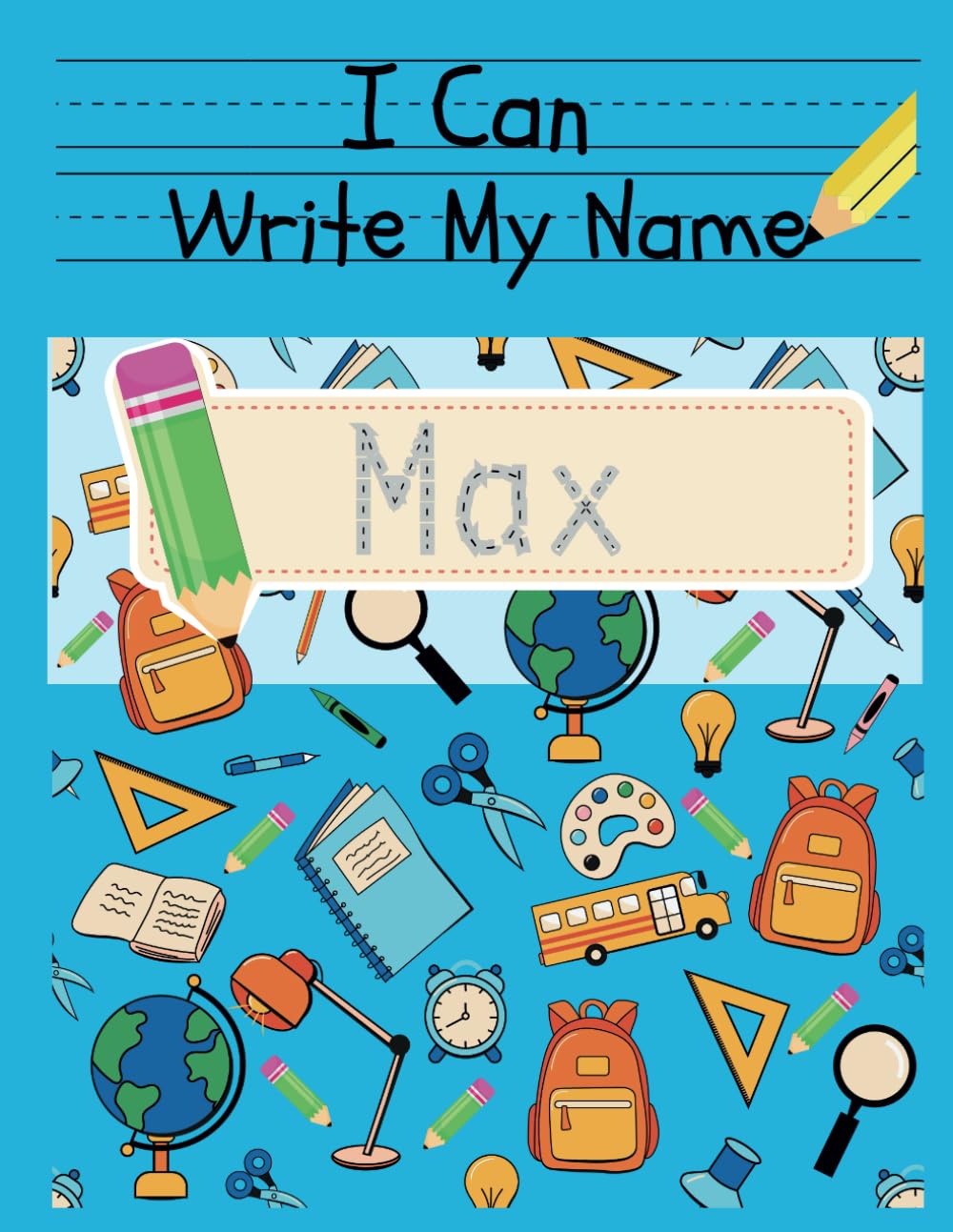 I Can Write My Name: Max: Personalized Name Tracing Book