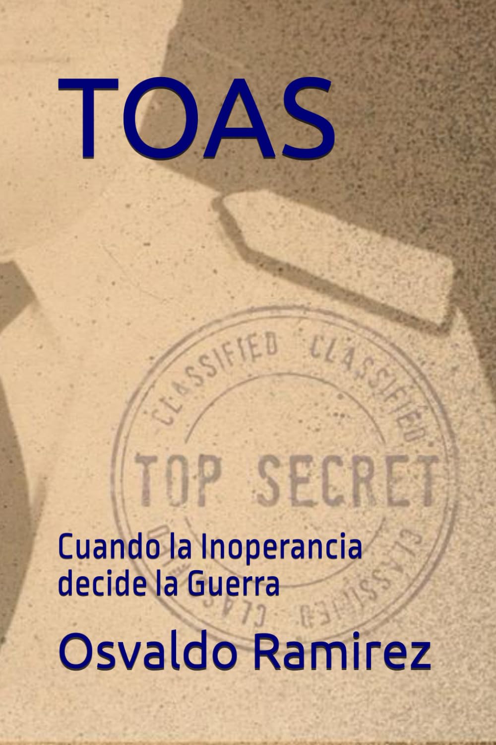 TOAS: Cuando la Inoperancia decide la Guerra