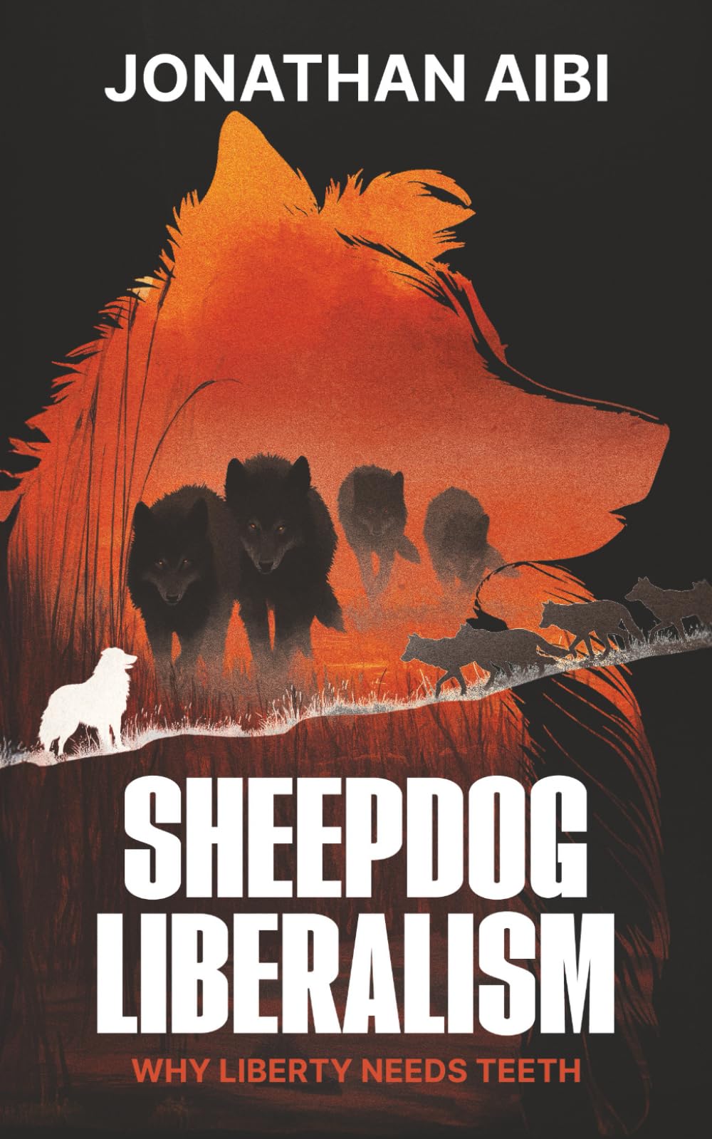 Sheepdog Liberalism: Why Liberty Needs Teeth