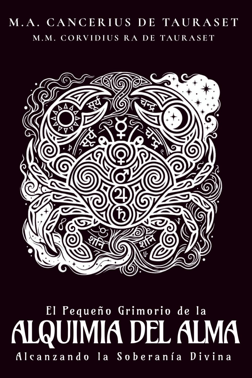 El Pequeño Grimorio de la Alquimia del Alma: Alcanzando la Soberanía Divina (Grimorios Pequeños y Agradecimientos Públicos)