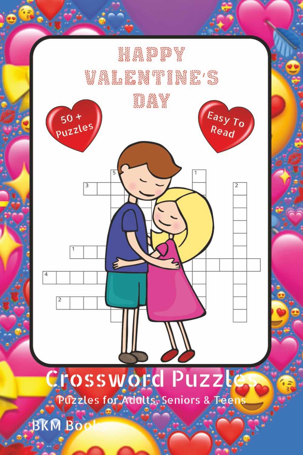 Valentine's Day Crossword Puzzles: Crossword Puzzles with Easy-to-Read Print about Relationships, Love, Romance and More 6x9 inches, 120 pages, 50+ ... Gift for Vacations, Holidays and Free Times