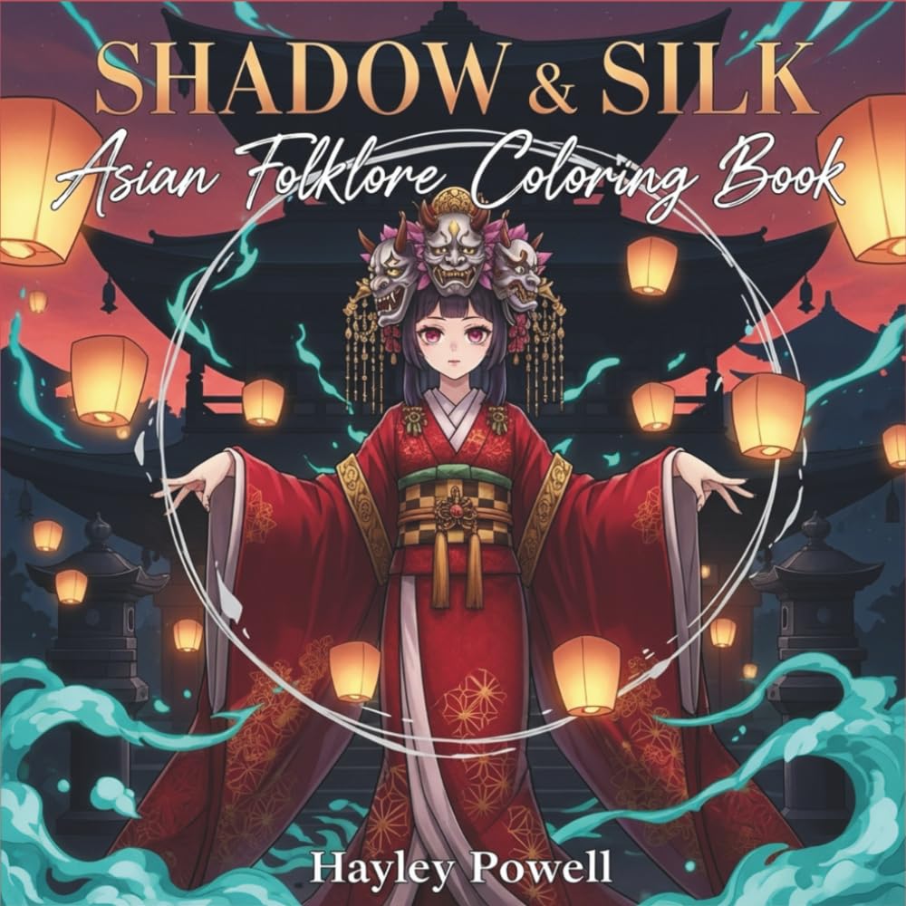 Shadow & Silk: Asian Folklore Coloring Book - 40 Dark Fantasy Coloring Pages with Mystical Maidens, Oni Masks, and Japanese Gothic Tales for Adults (Anime Coloring Book)