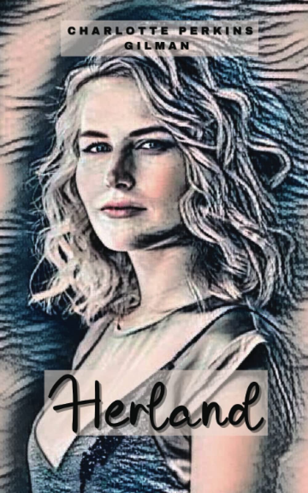 Herland: The Utopian Feminist Classic