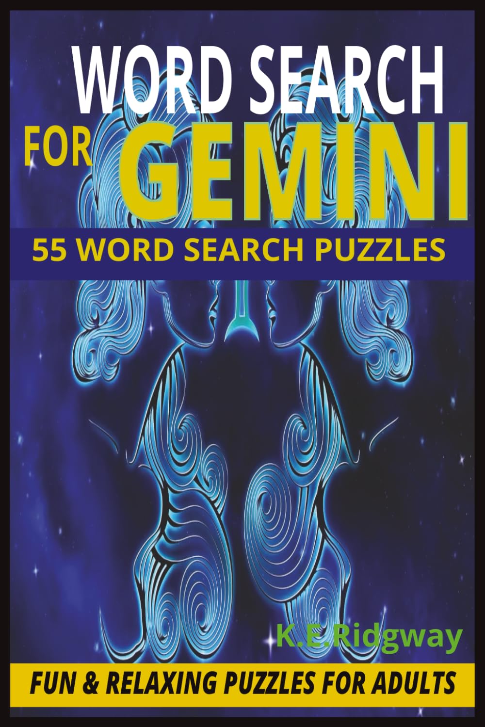 GEMINI: 55 Clever Puzzles to Challenge the Curious, Quick-Witted Gemini Mind (ZODIAC Word Search Series Puzzle Books)