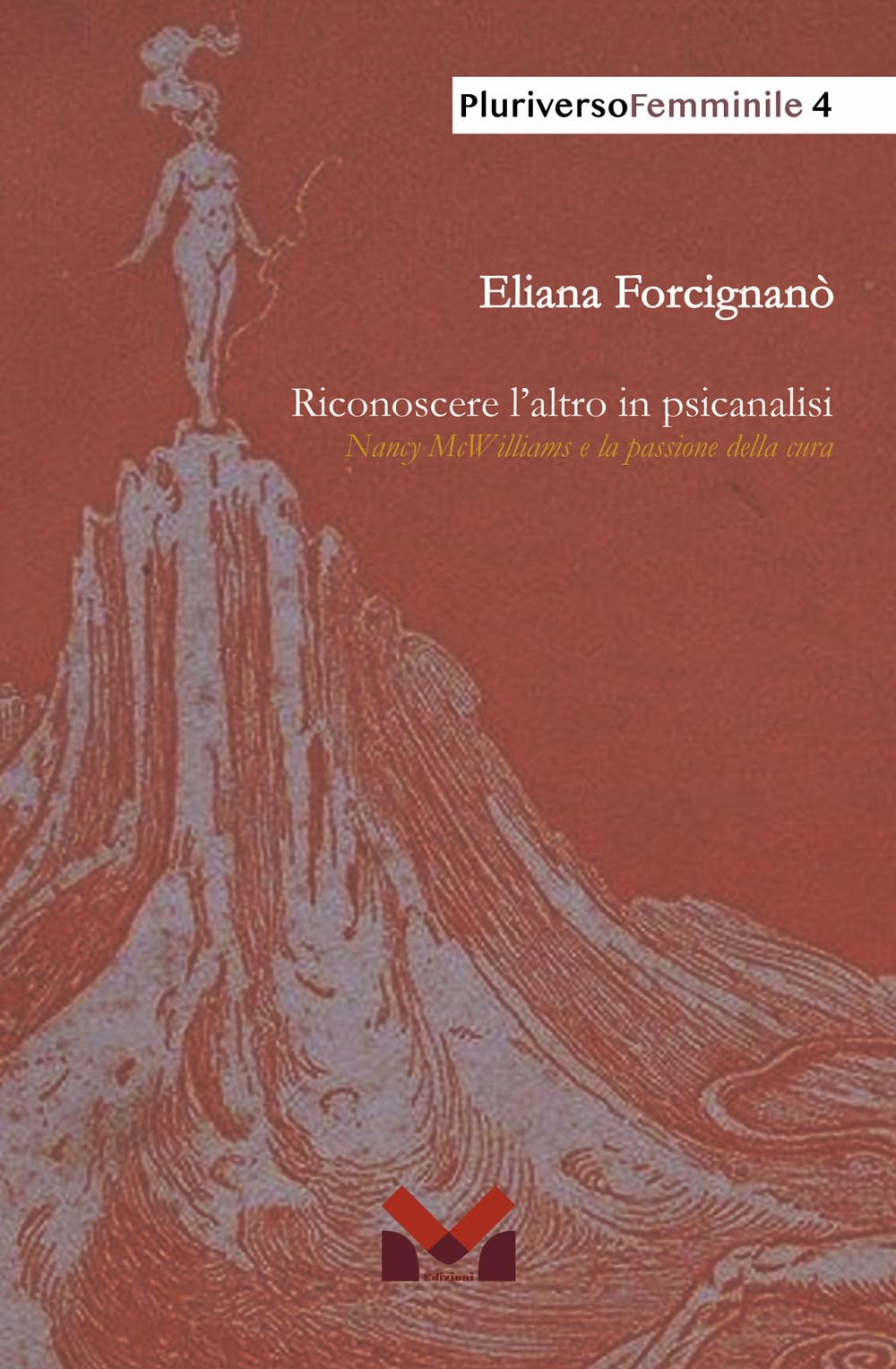 Riconoscere L'altro In Psicanalisi. Nancy Mcwilliams E La Passione Della Cura - 4