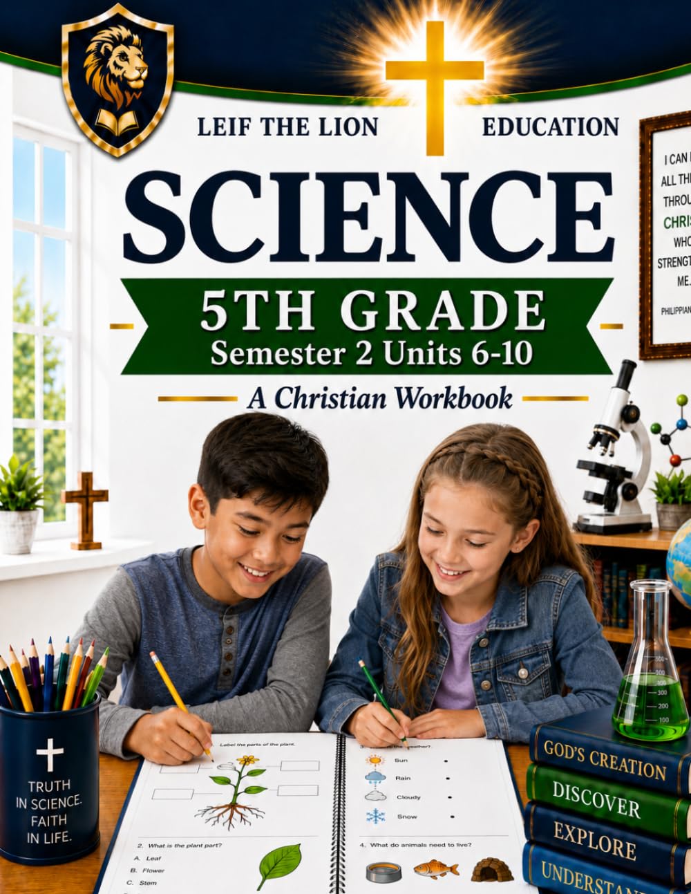 5th Grade Science - Semester 2 Units (6-10): A Christian Homeschool Workbook (Science Semesters Grades 3-12)