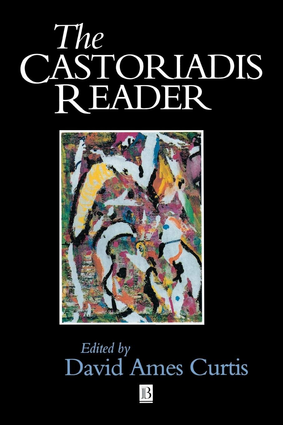The Castoriadis Reader (Wiley Blackwell Readers)