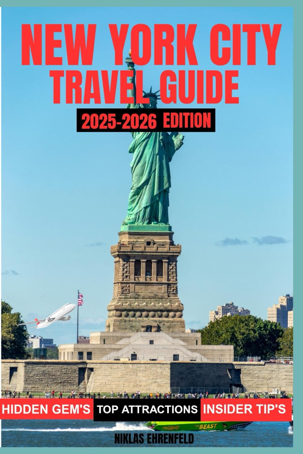 NEW YORK CITY TRAVEL GUIDE 2025–2026: The Smart Traveller’s Guide to the Best of New York: Neighborhoods, Food, Culture, and Adventure.