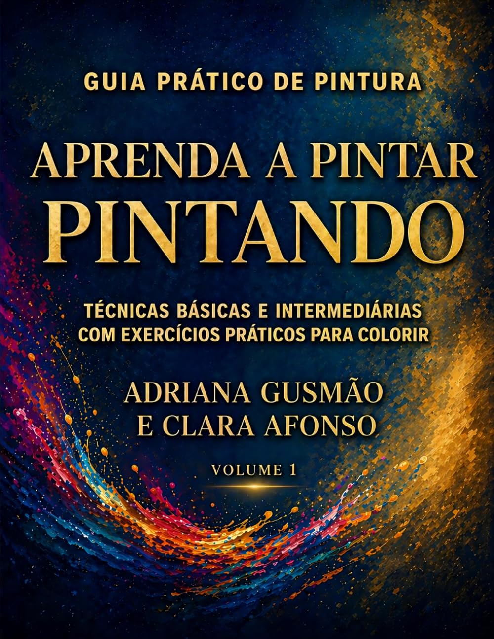 Aprenda a Pintar Pintando: Técnicas Básicas e Intermediárias com Exercícios Práticos para Colorir