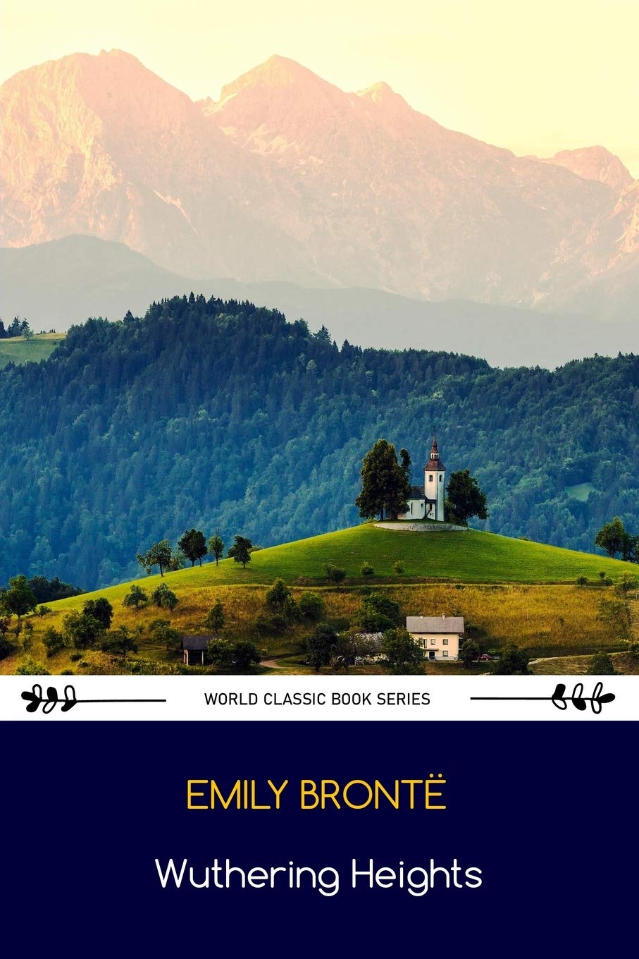 Wuthering Heights by Emily Bronte (World Classic Book Series)