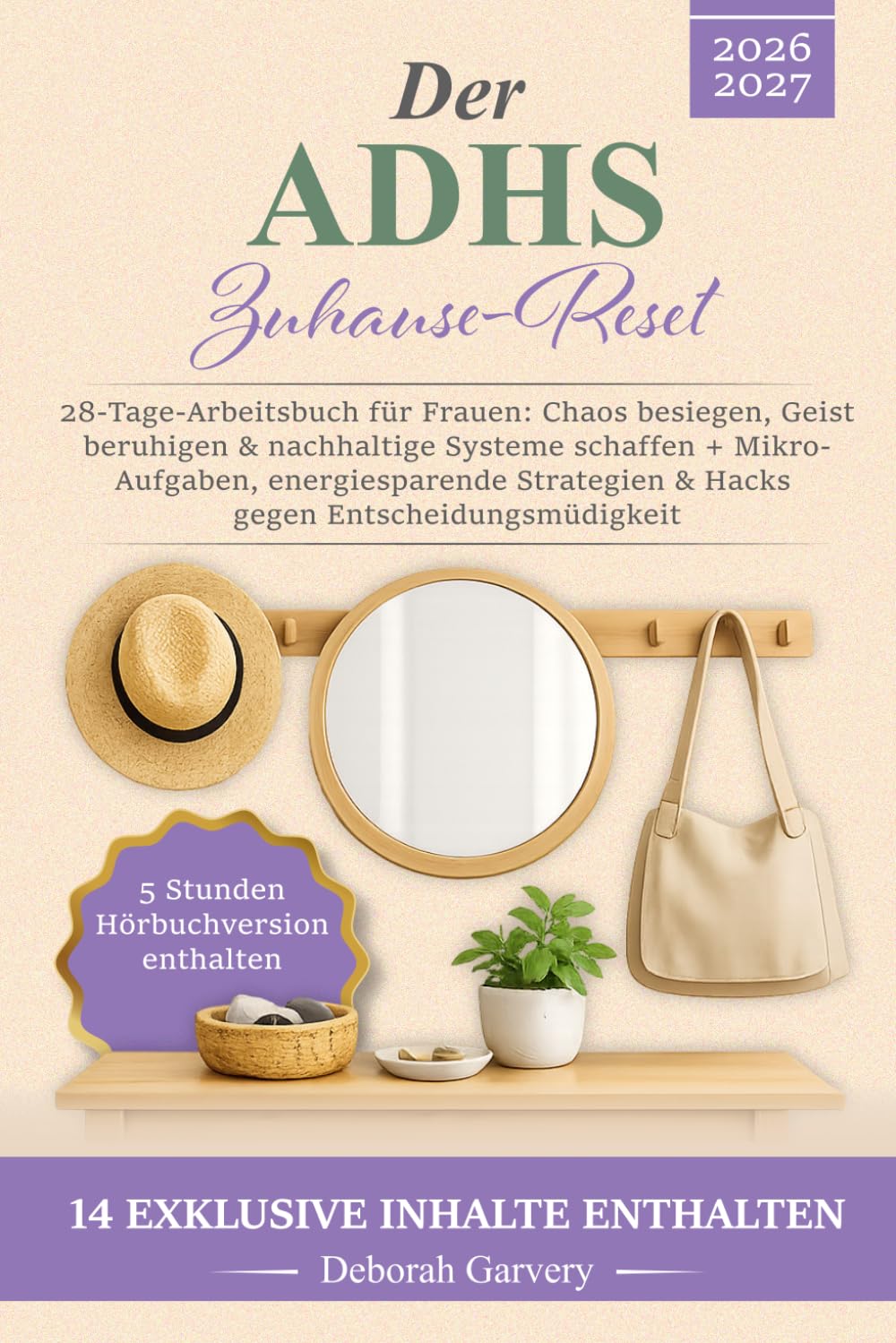 Der ADHS Zuhause-Reset: 28-Tage-Arbeitsbuch für Frauen: Chaos besiegen, Geist beruhigen & nachhaltige Systeme schaffen + Mikro-Aufgaben, energiesparende Strategien & Hacks gegen Entscheidungsmüdigkeit