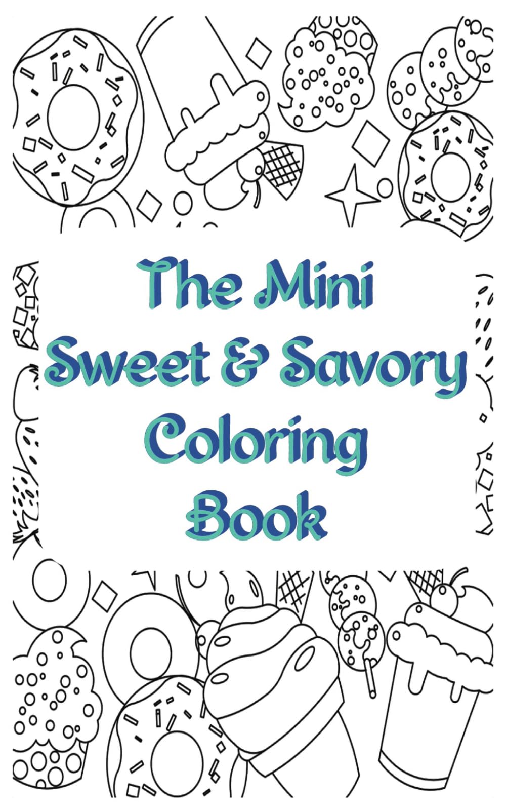 The Mini Sweet & Savory Coloring Book