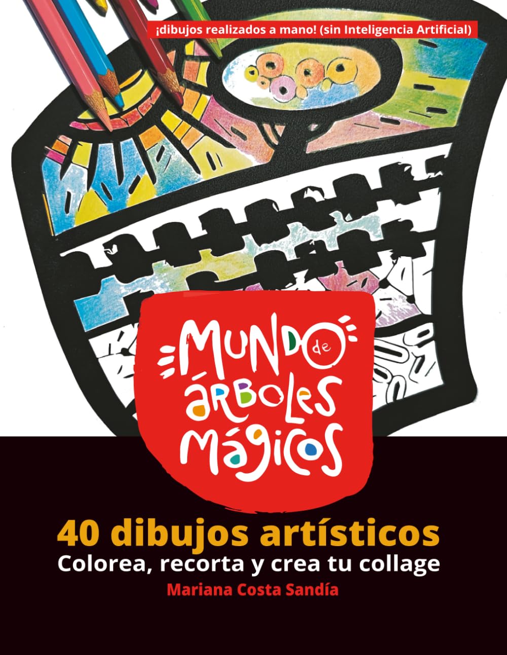 Mundo de árboles mágicos: 40 dibujos artísticos. Colorea, recorta y crea tu collage. (Arte + Naturaleza: colorear y realizar collage con dibujos únicos, realizados a mano.)