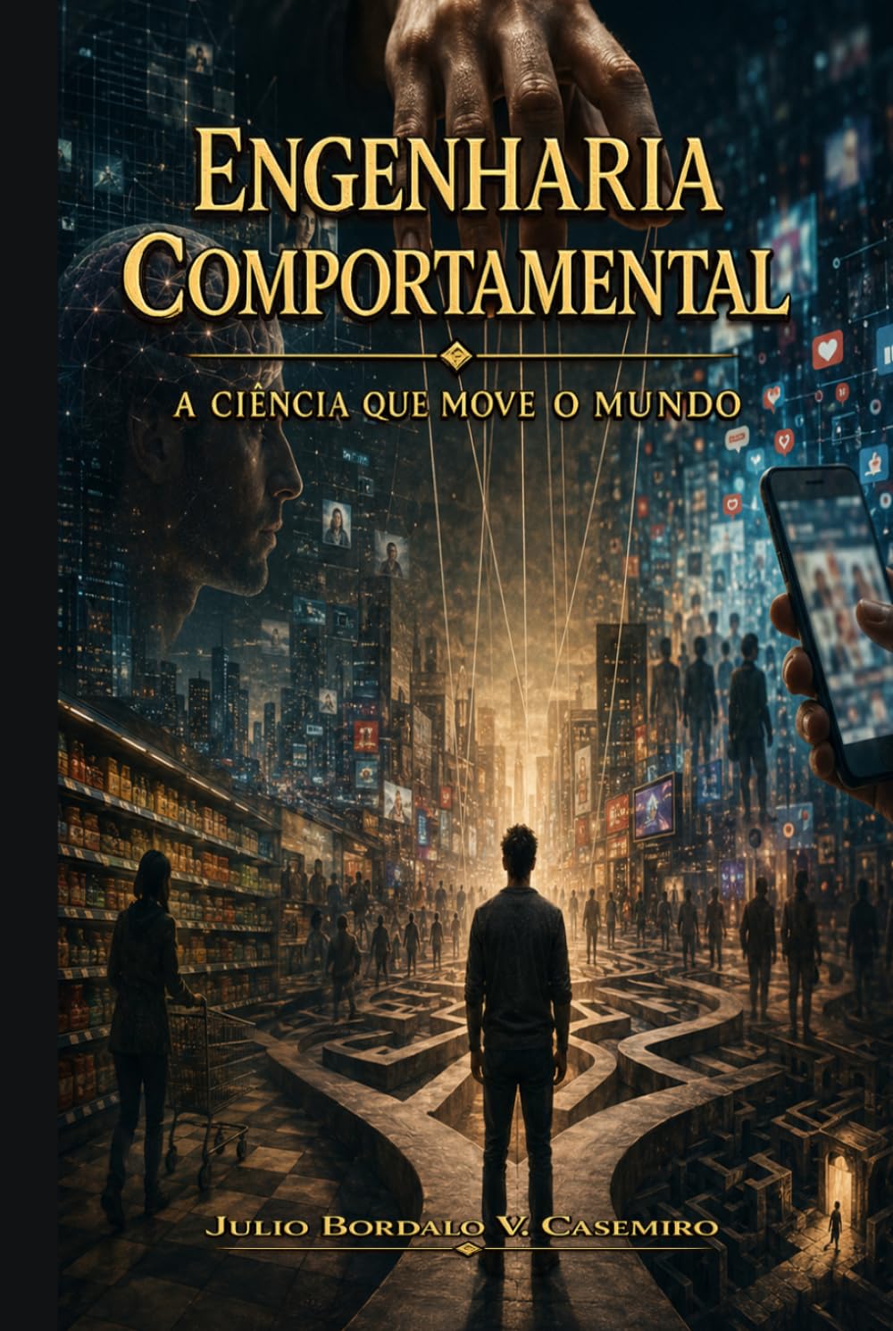 Engenharia Comportamental: A Ciência que Move o Mundo