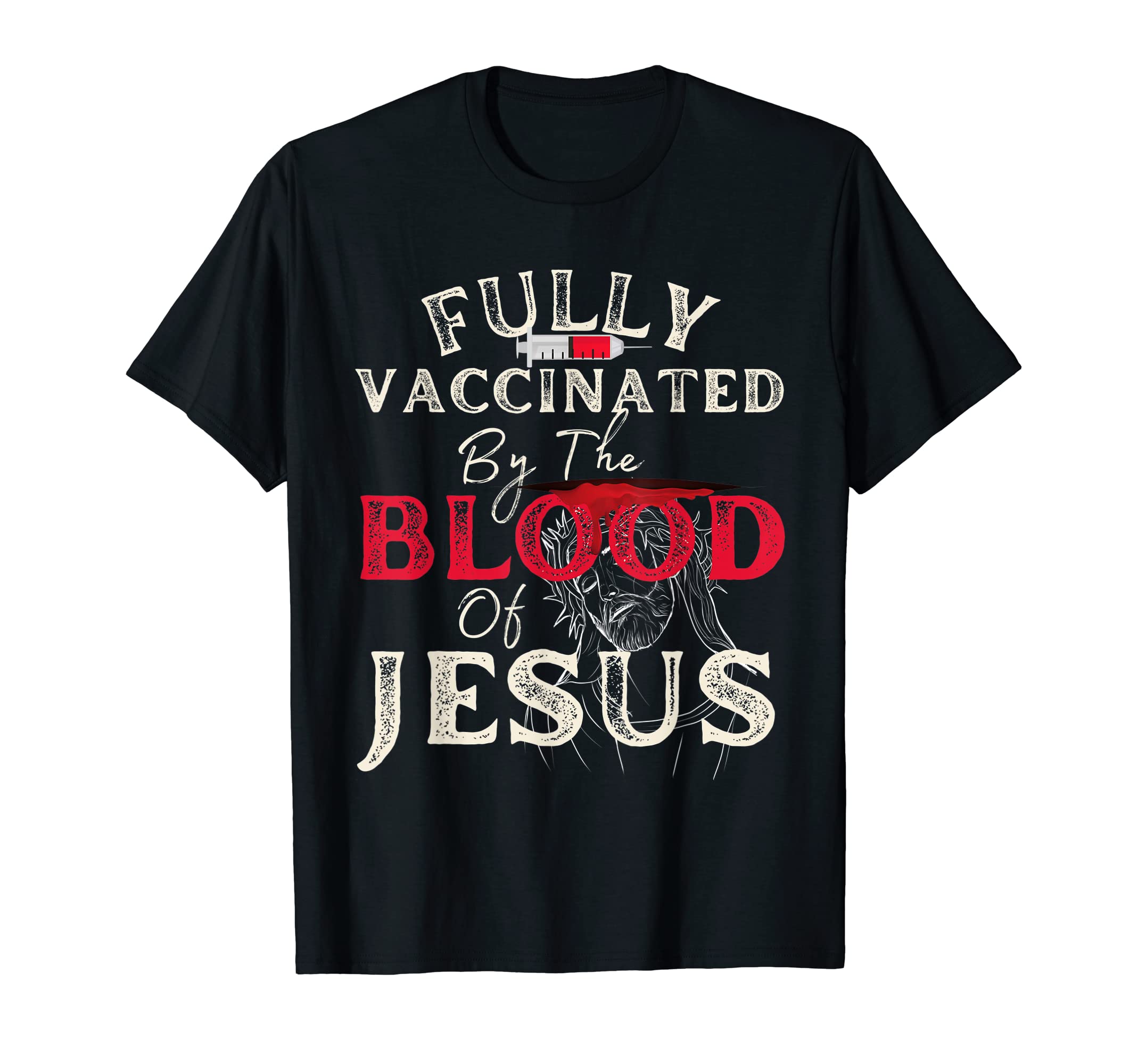 Fully Vaccinated By The Blood Of Jesus Christ Christian T-Shirt