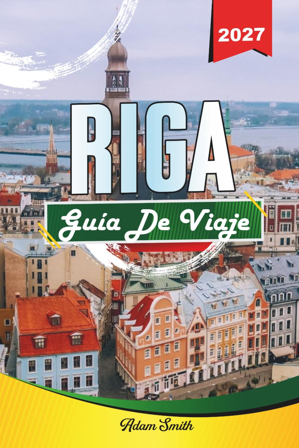 GUÍA DE VIAJE RIGA 2027: Ve más. Gasta menos. Cero estrés.