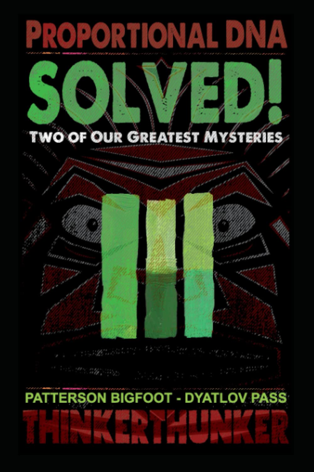 Solved: Two of Mankind's Greatest Mysteries - The Patterson Bigfoot & Dyatlov Pass Attack