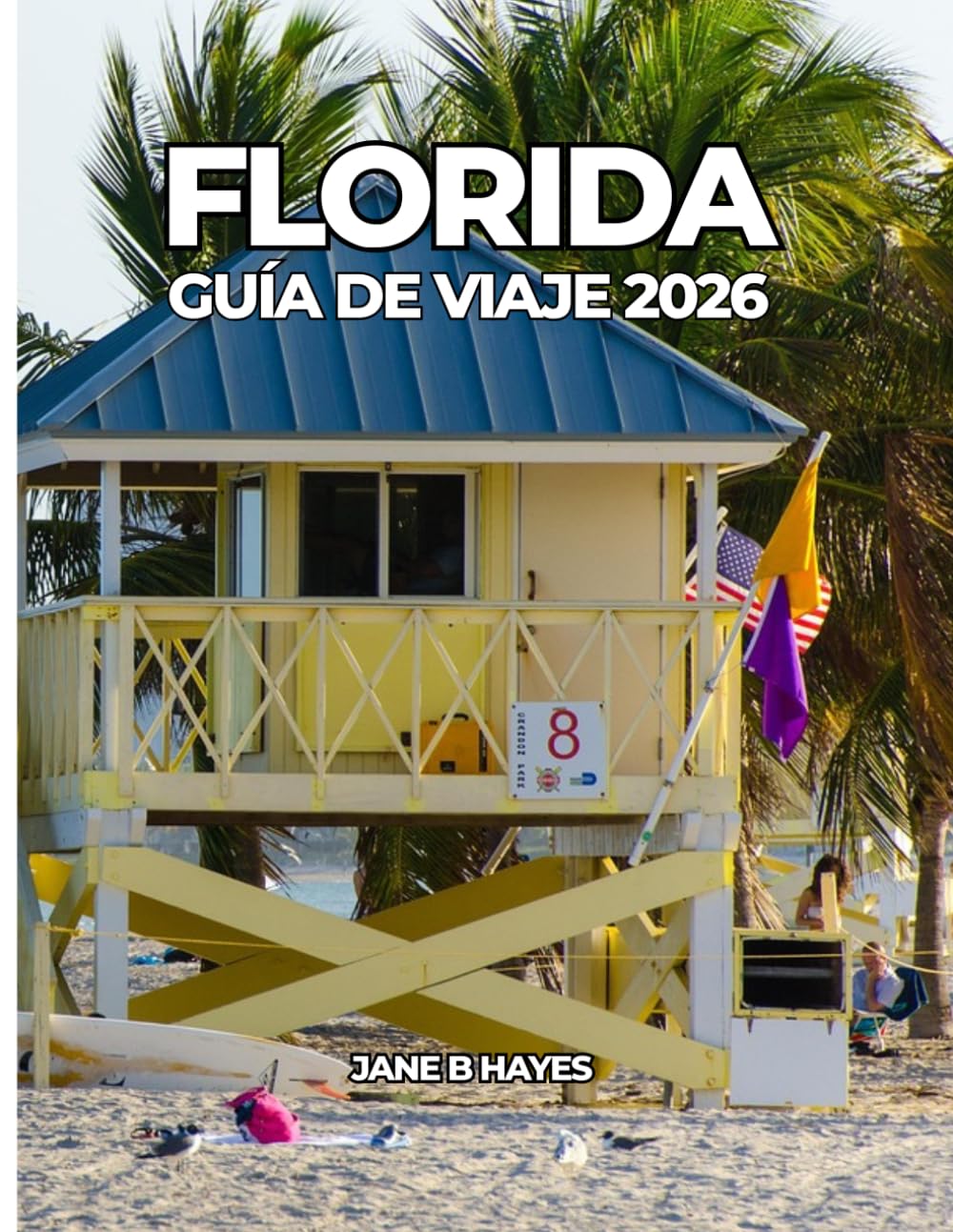 FLORIDA GUÍA DE VIAJE 2026: Viajes inteligentes para una escapada perfecta bajo el sol.