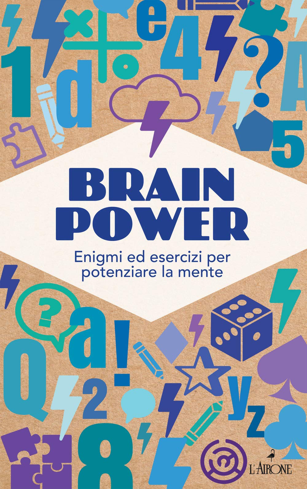 Brain Power. Enigmi Ed Esercizi Per Potenziare La Mente - 4