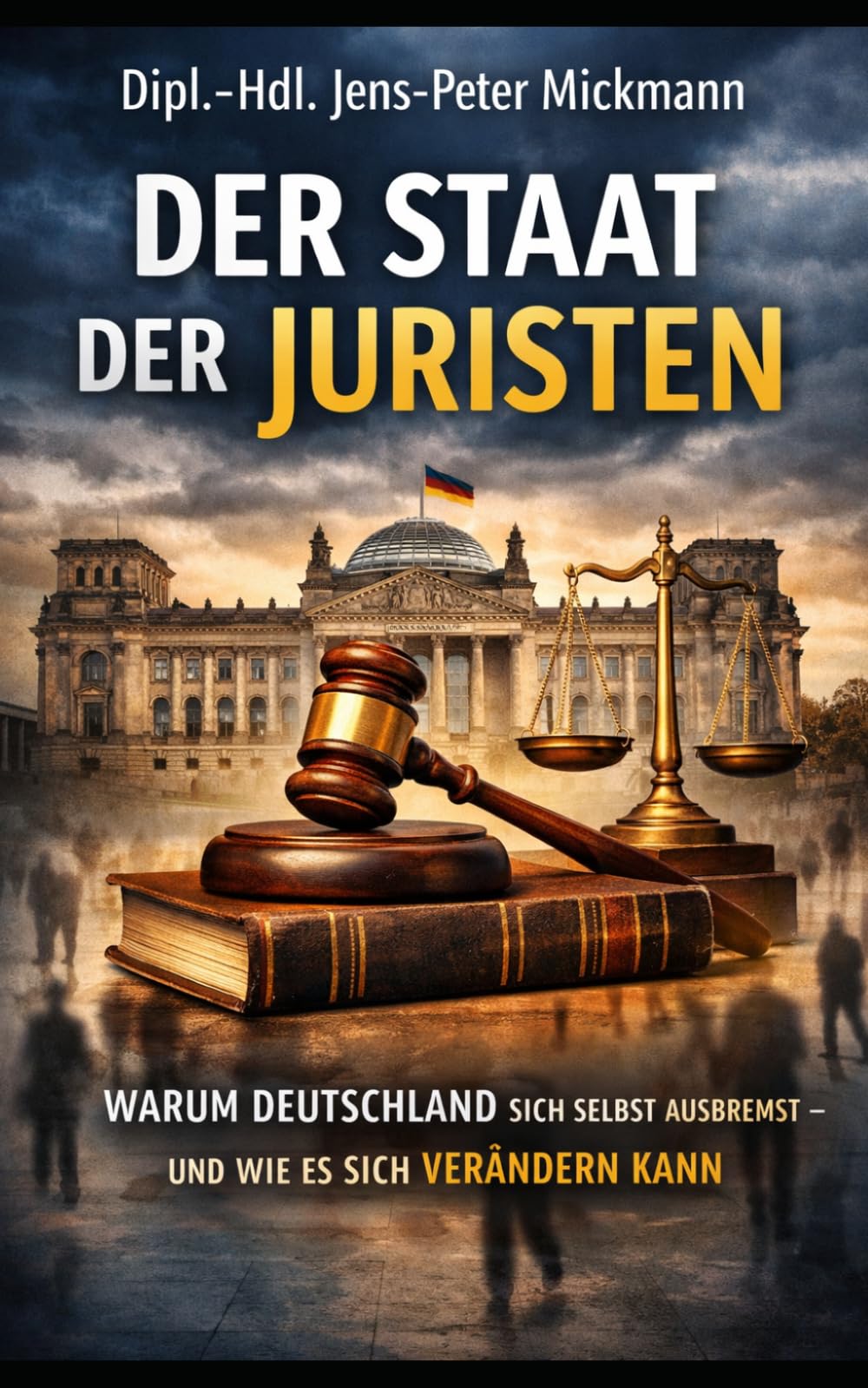 Der Staat der Juristen: Warum Deutschland sich selbst ausbremst – und wie es sich verändern kann