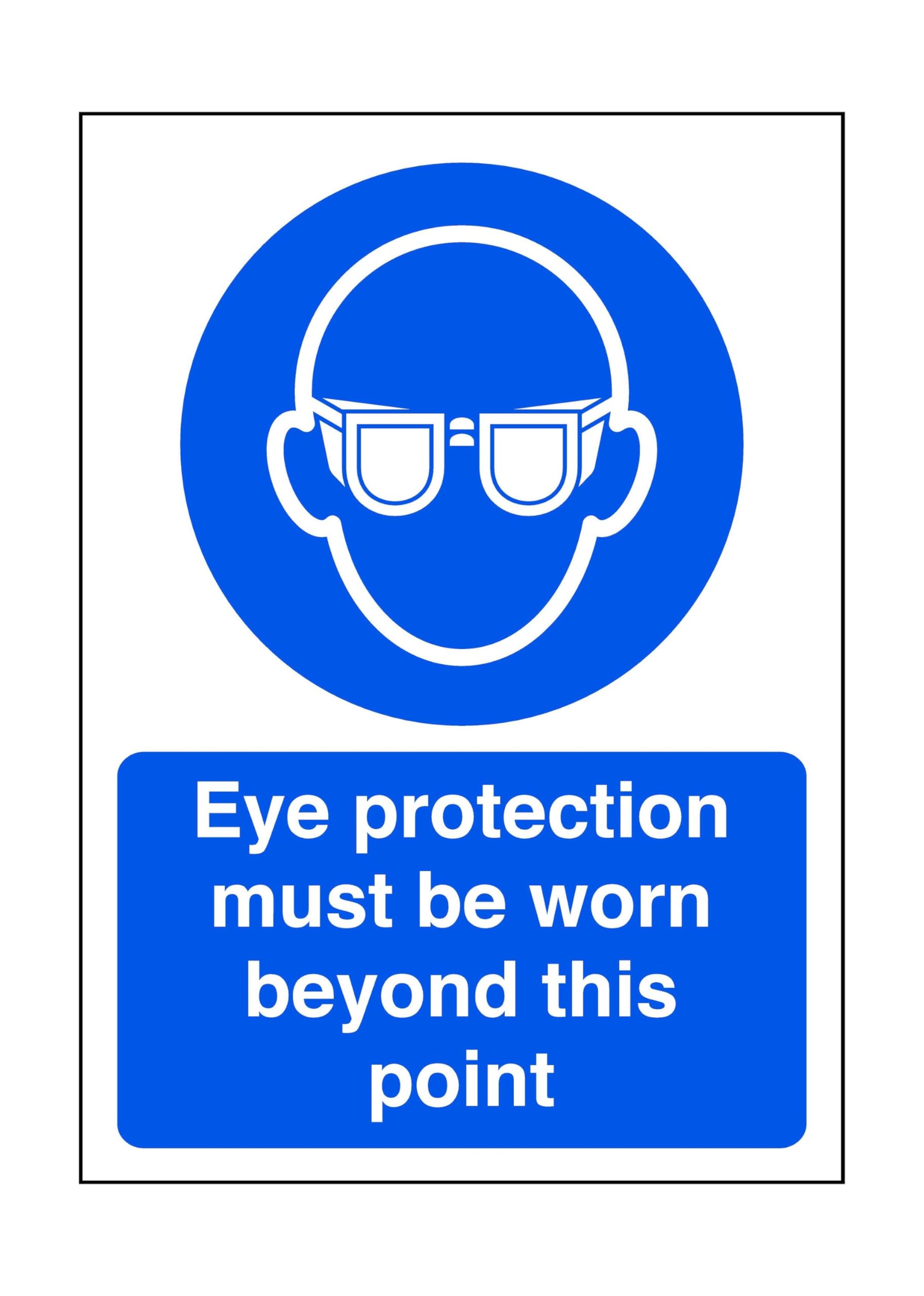 Eye protection must be worn beyond this point - safety sign, PPE, eye protection - 1.2mm Rigid plastic for indoor/outdoor usage (200mm x 150mm) Viewing Distance within 5m.